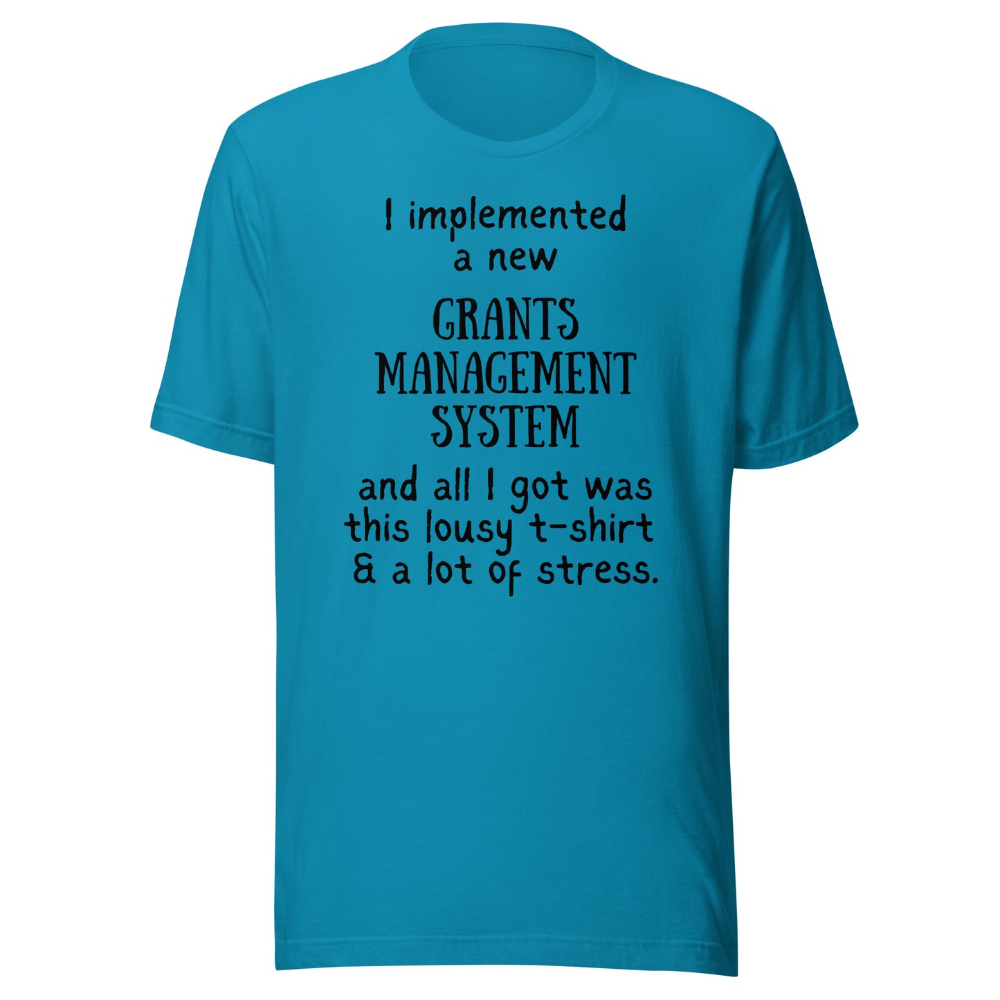 Implemented a New GMS and All I Got Was... light Unisex t-shirt