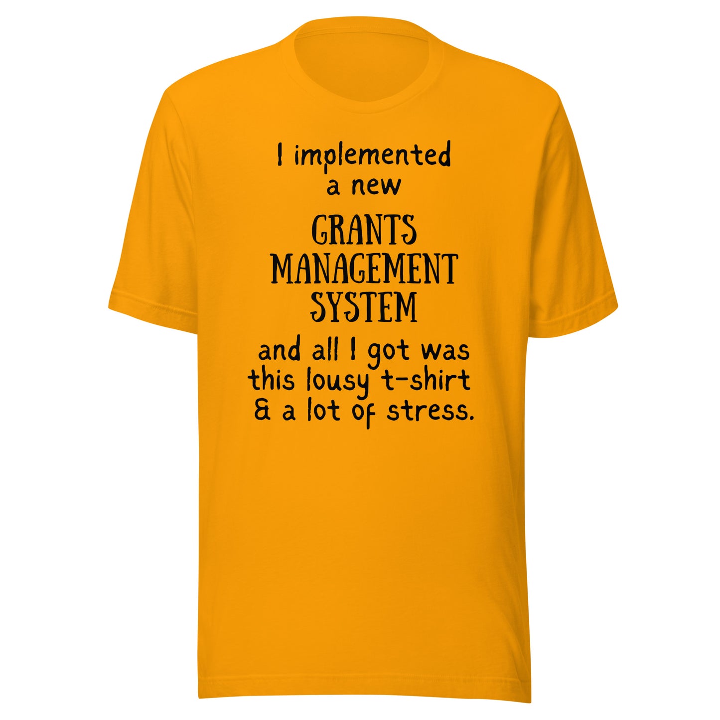 Implemented a New GMS and All I Got Was... light Unisex t-shirt