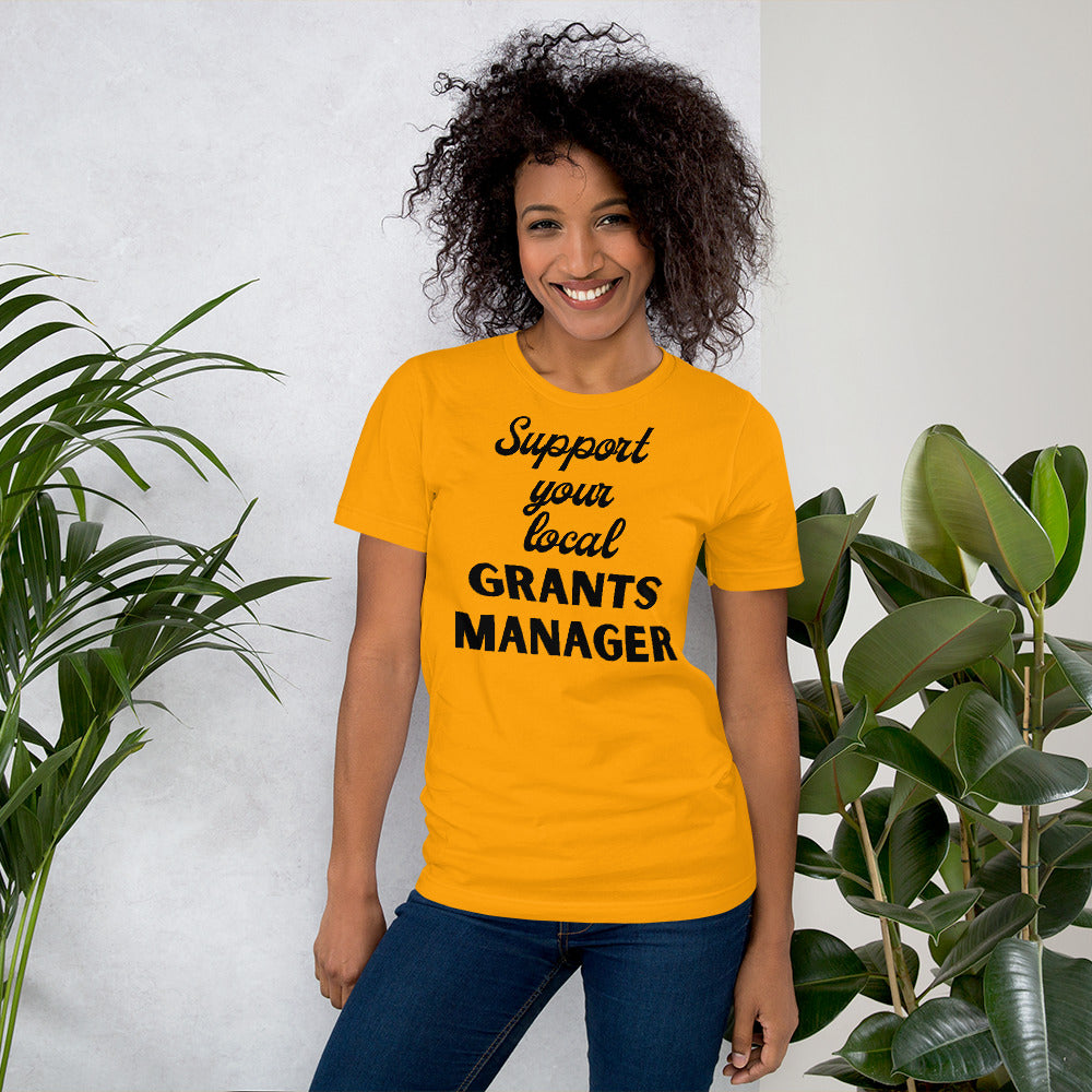 Support Your Local Grants Manager light Unisex t-shirt