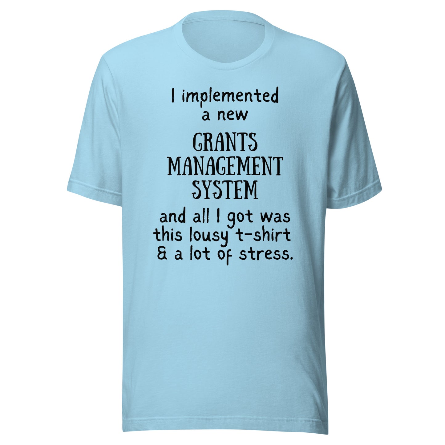 Implemented a New GMS and All I Got Was... light Unisex t-shirt