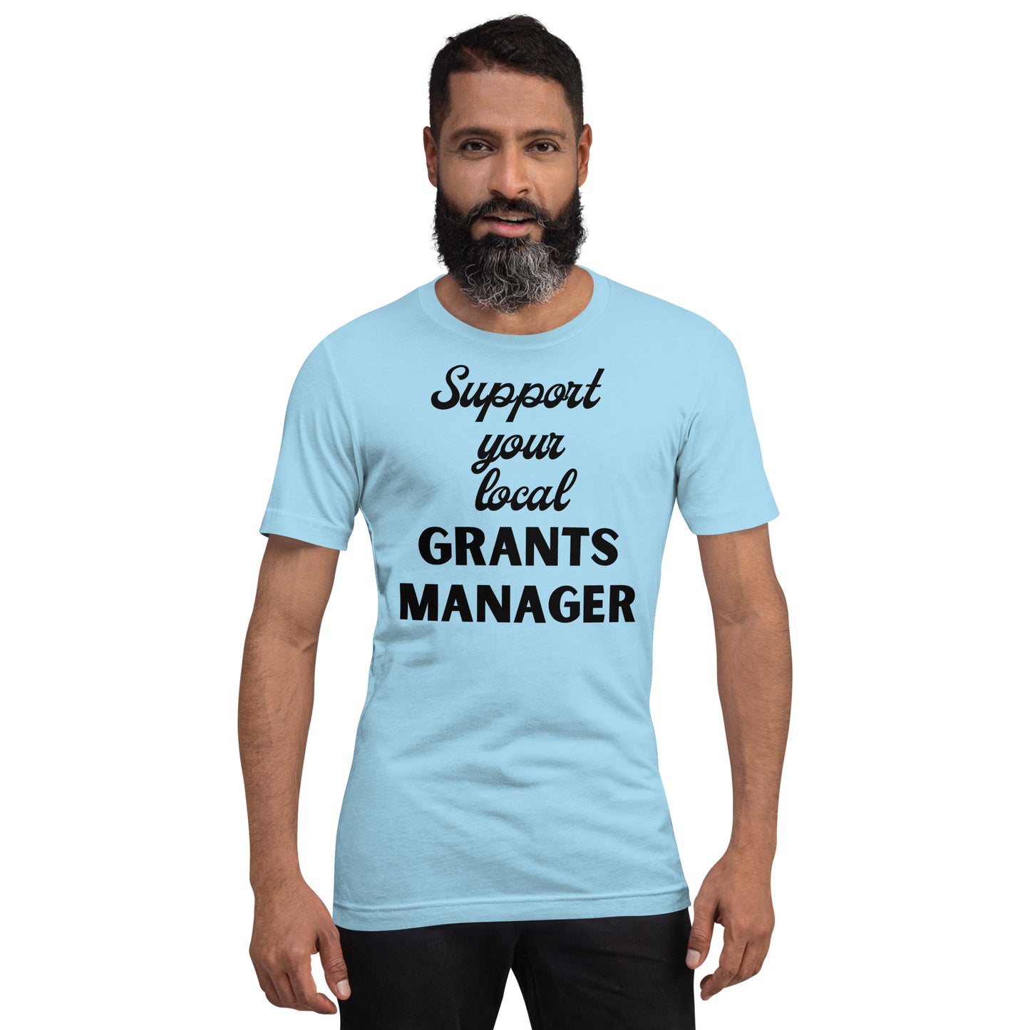 Support Your Local Grants Manager light Unisex t-shirt