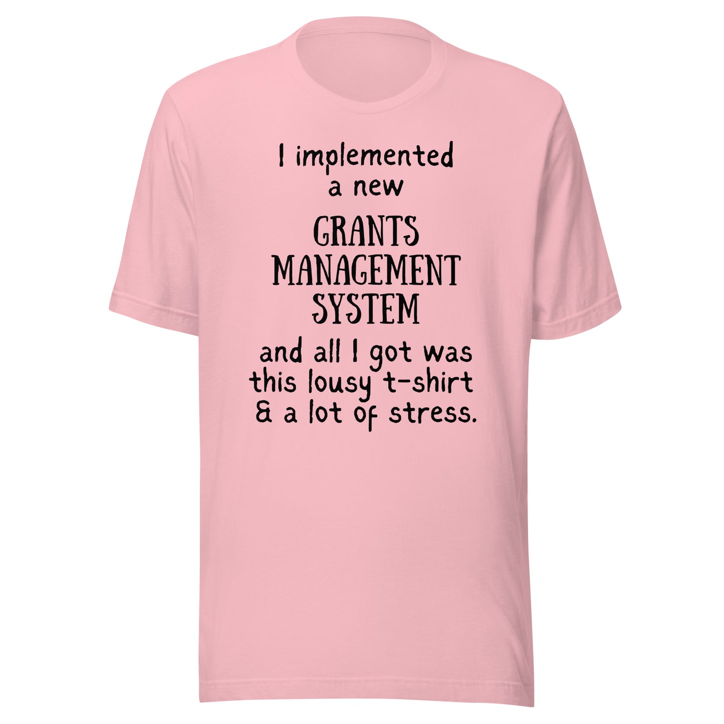 Implemented a New GMS and All I Got Was... light Unisex t-shirt