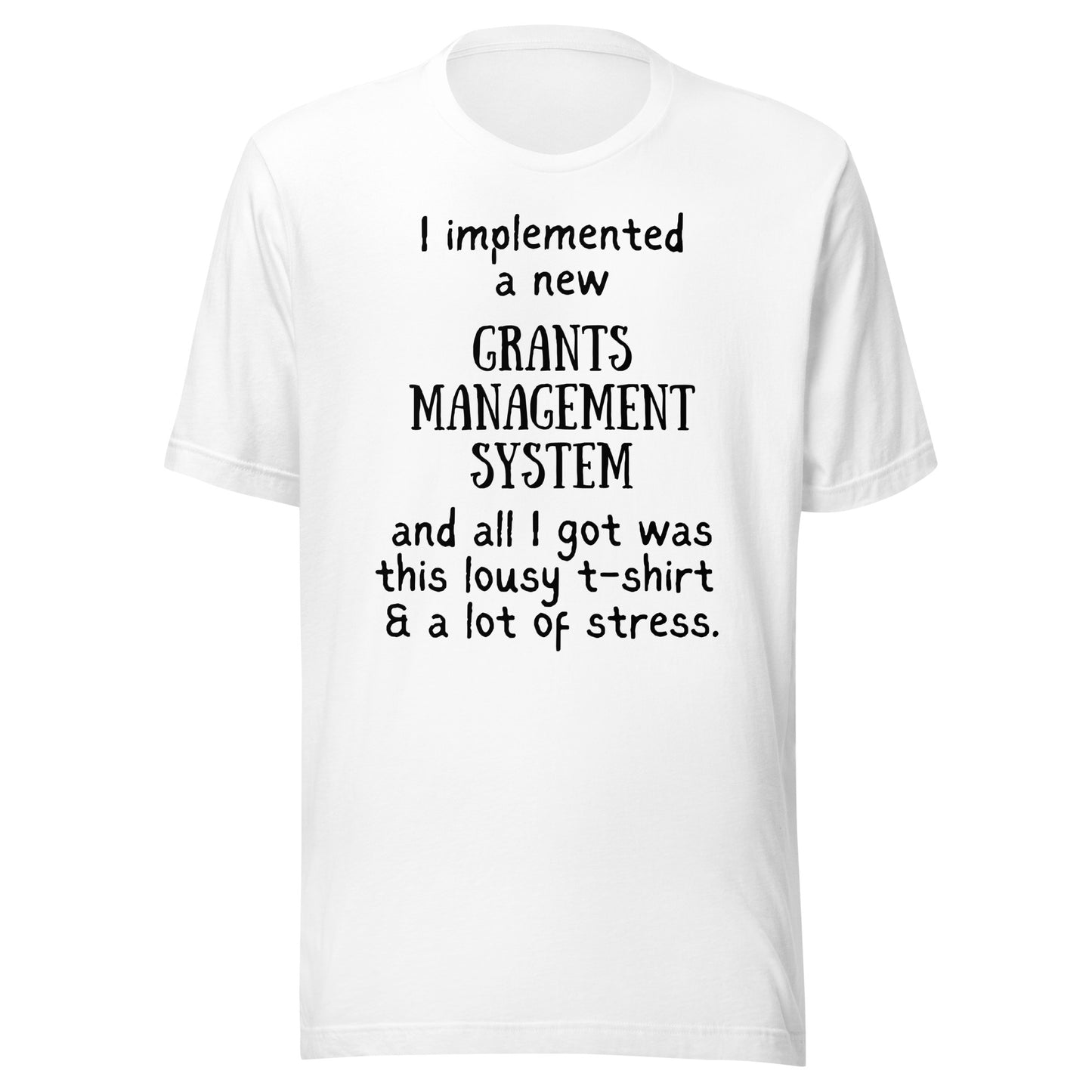 Implemented a New GMS and All I Got Was... light Unisex t-shirt