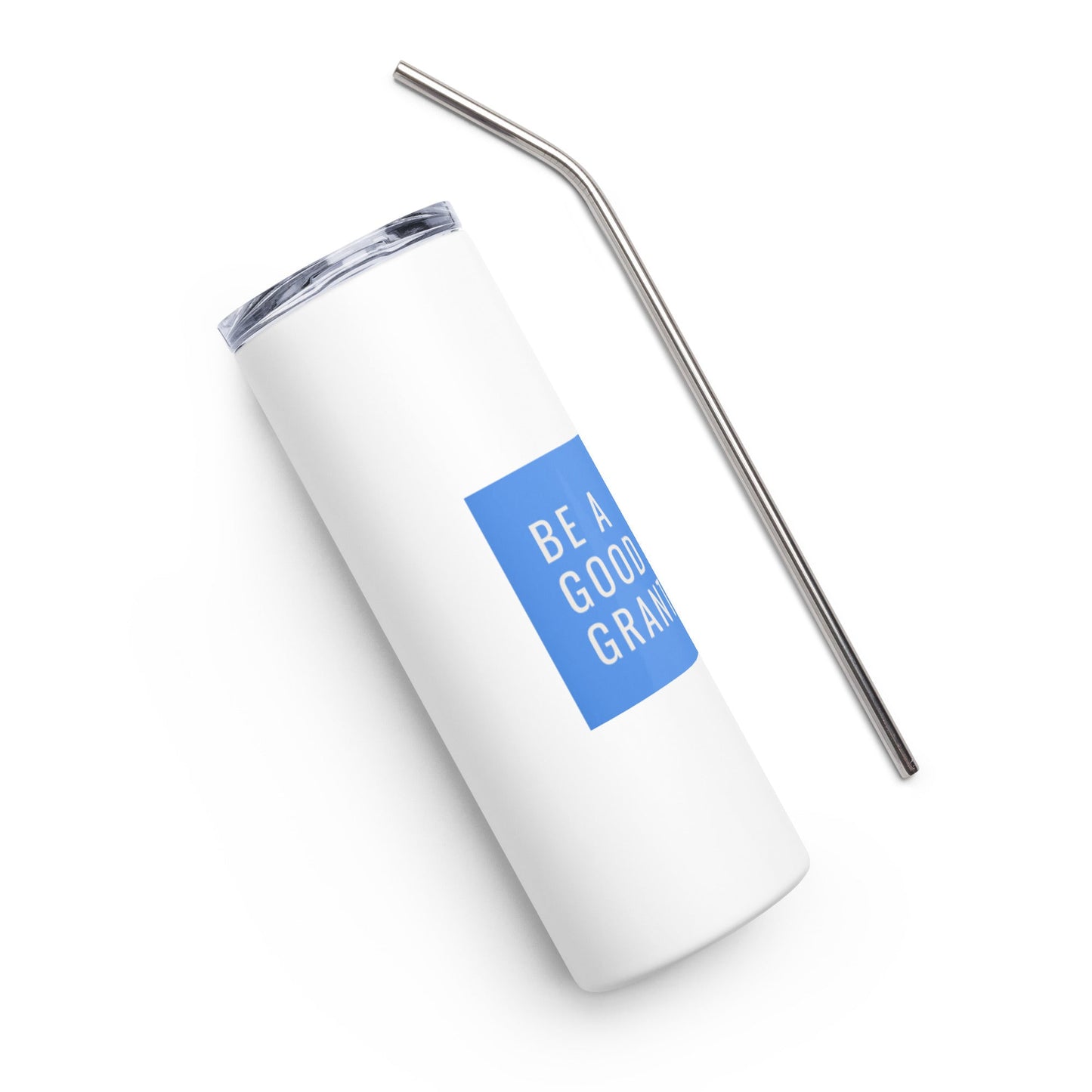 Be a Good Grantmaker Stainless steel tumbler