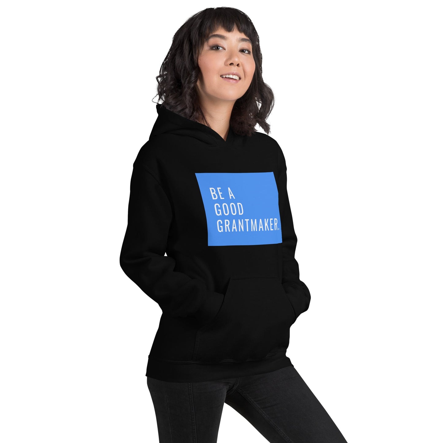 Be a Good Grantmaker Unisex Hoodie