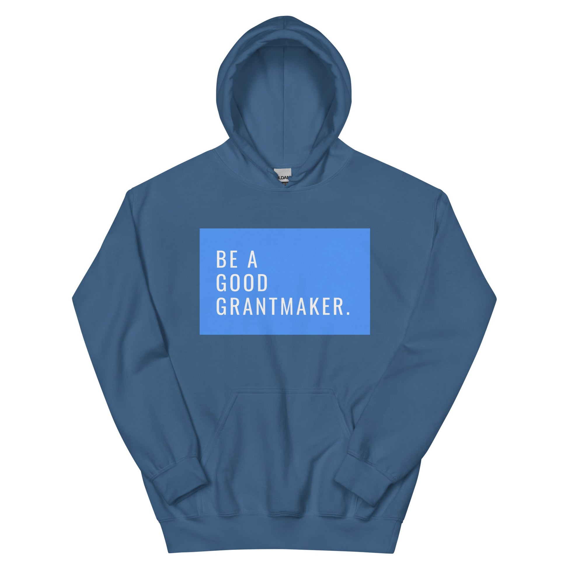 Be a Good Grantmaker Unisex Hoodie