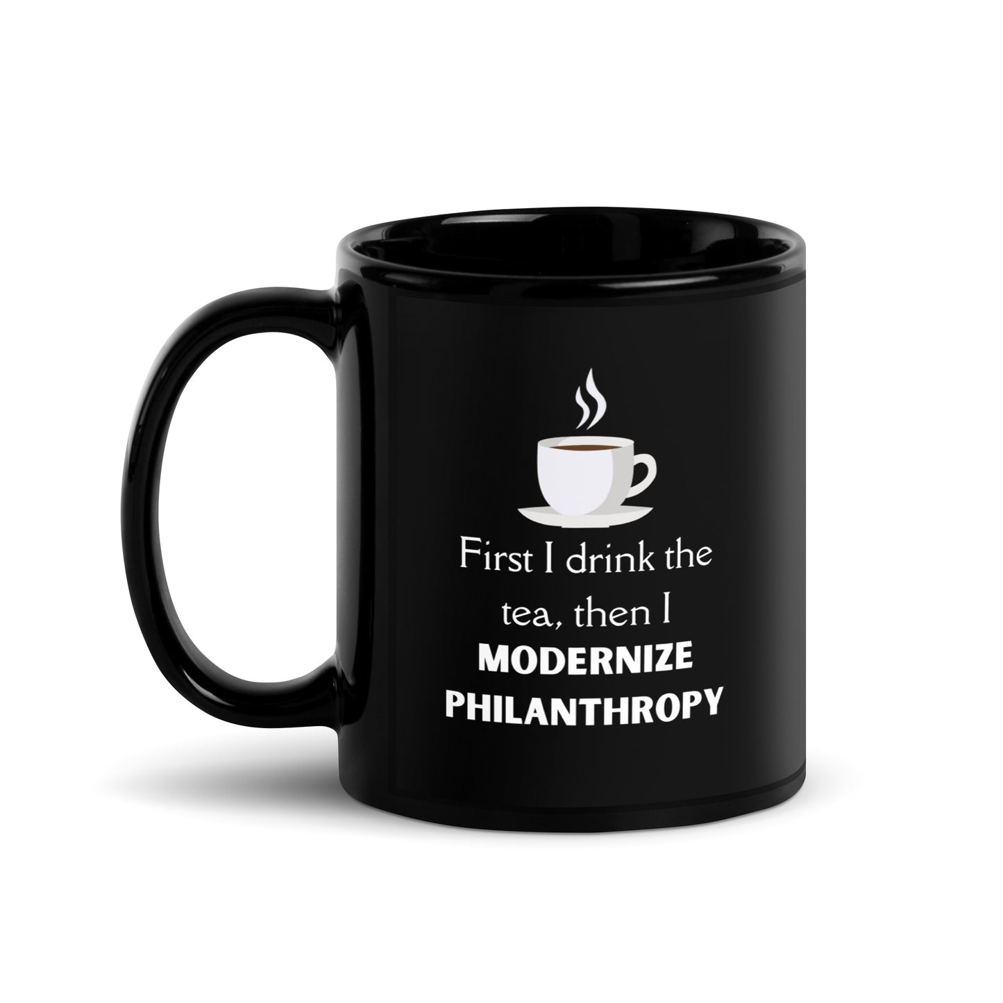 Modernize Philanthropy Tea Black Glossy Mug 11oz-recalciGrant