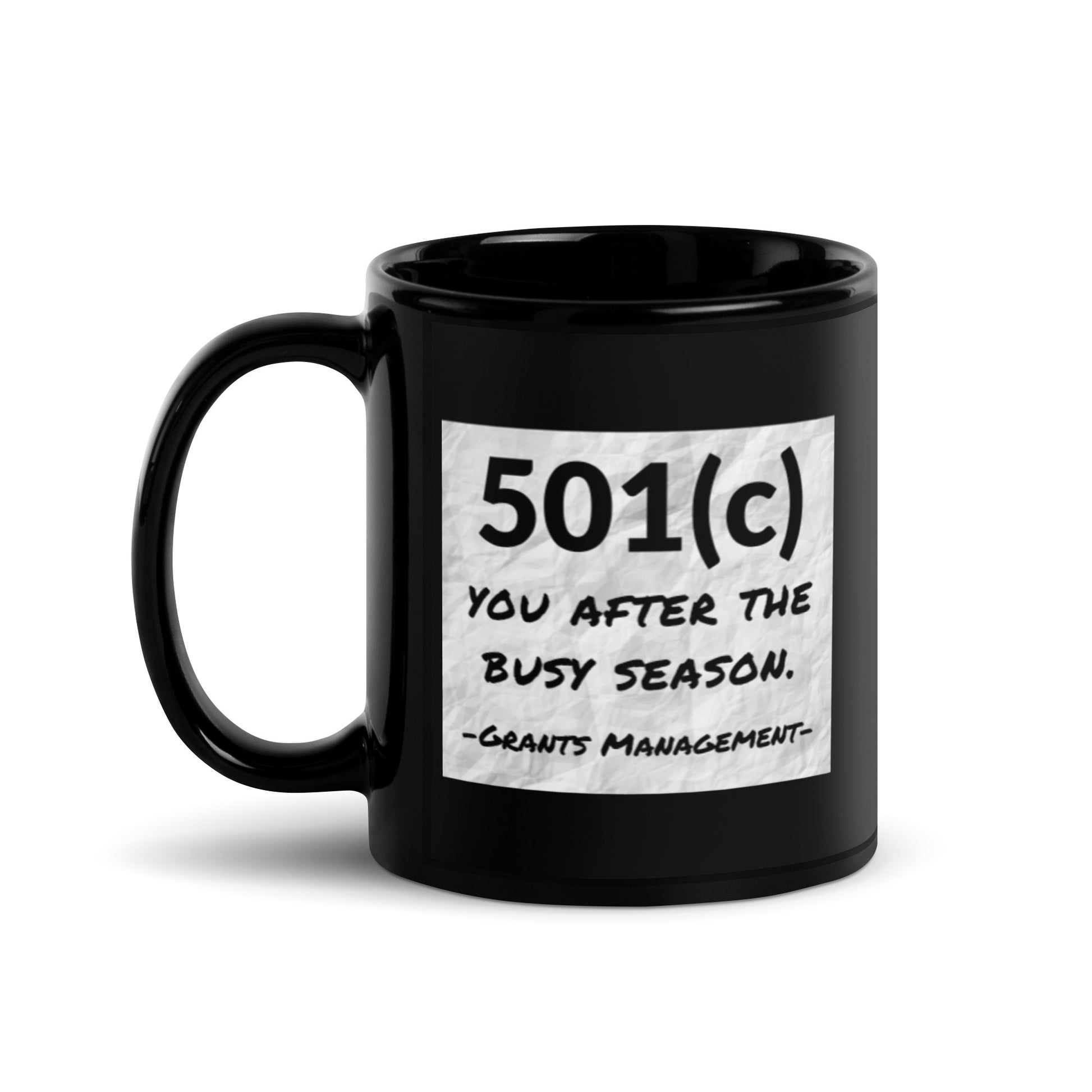 501(c) You After the Busy Season Grants Management Black Glossy Mug 11oz-recalciGrant