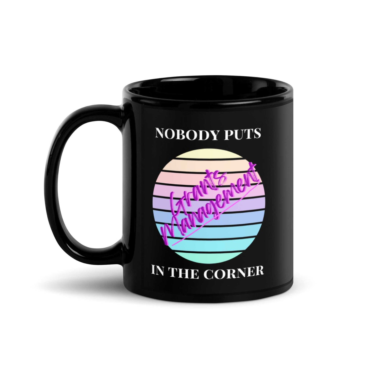 Retro Nobody Puts Grants Management in the Corner - Black Glossy Mug 11oz