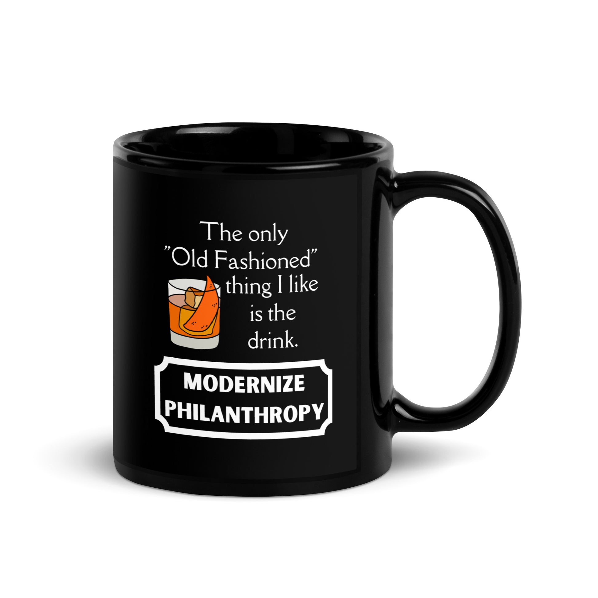 Modernize Philanthropy Old Fashioned Drink Black Glossy Mug 11oz-recalciGrant