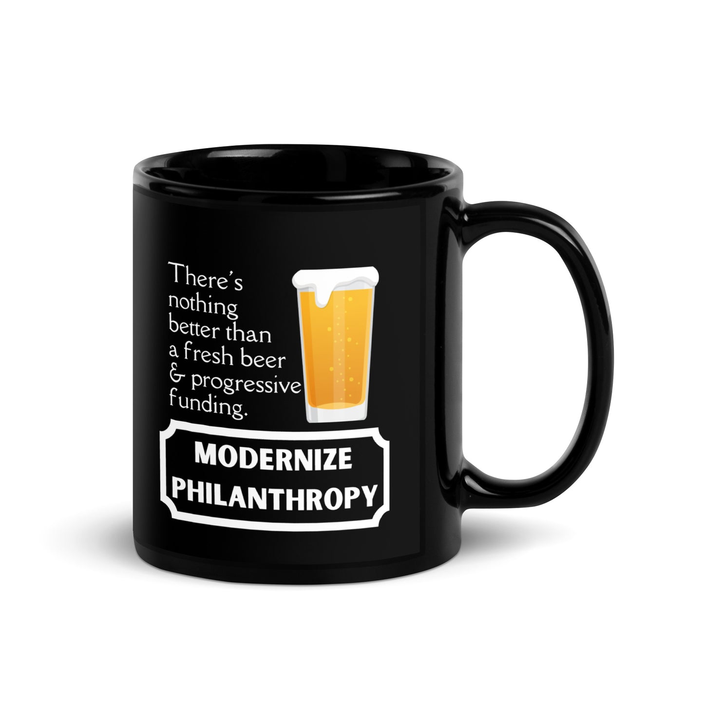 Modernize Philanthropy Beer Black Glossy Mug 11oz-recalciGrant