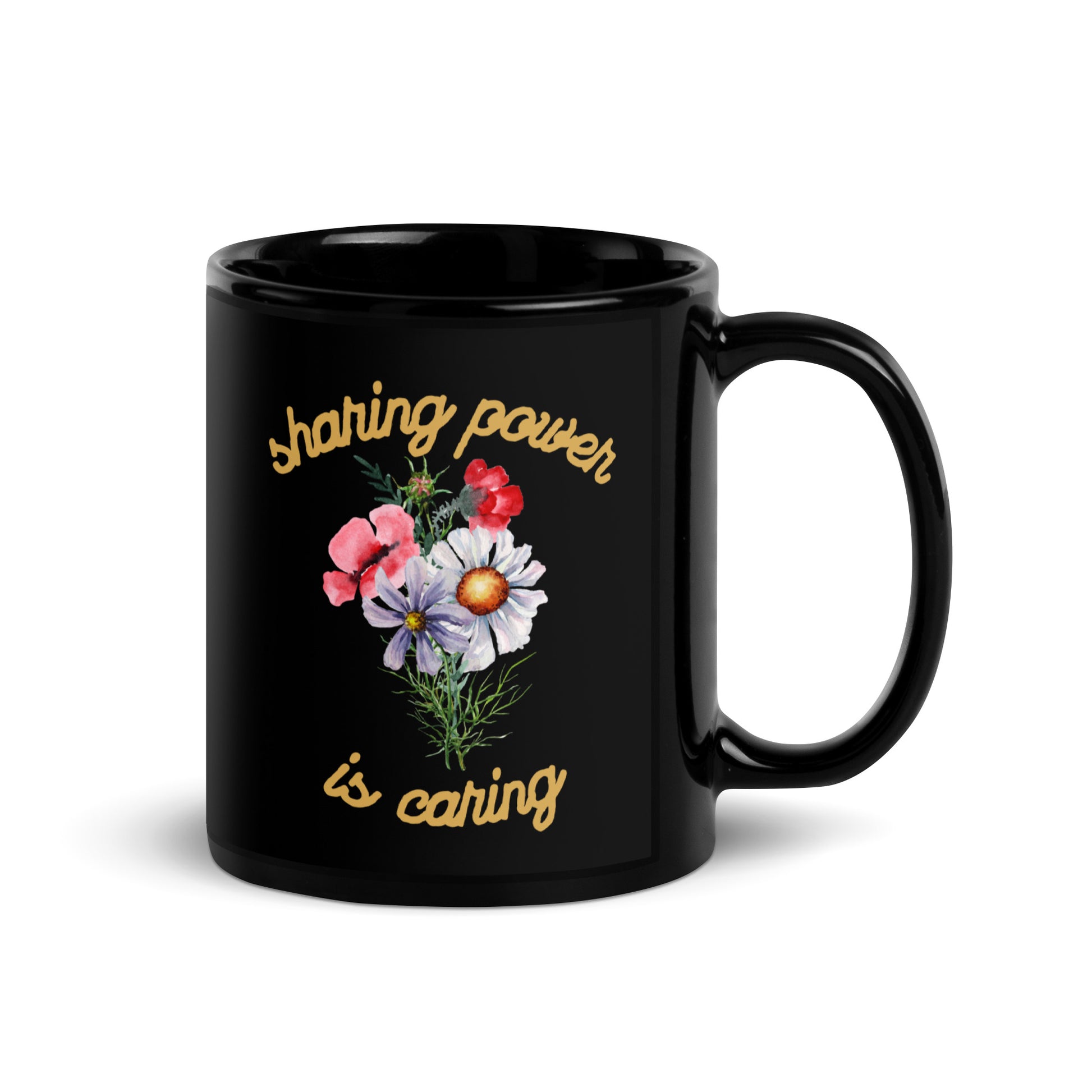 Sharing Power is Caring Floral Black Glossy Mug 11oz-recalciGrant