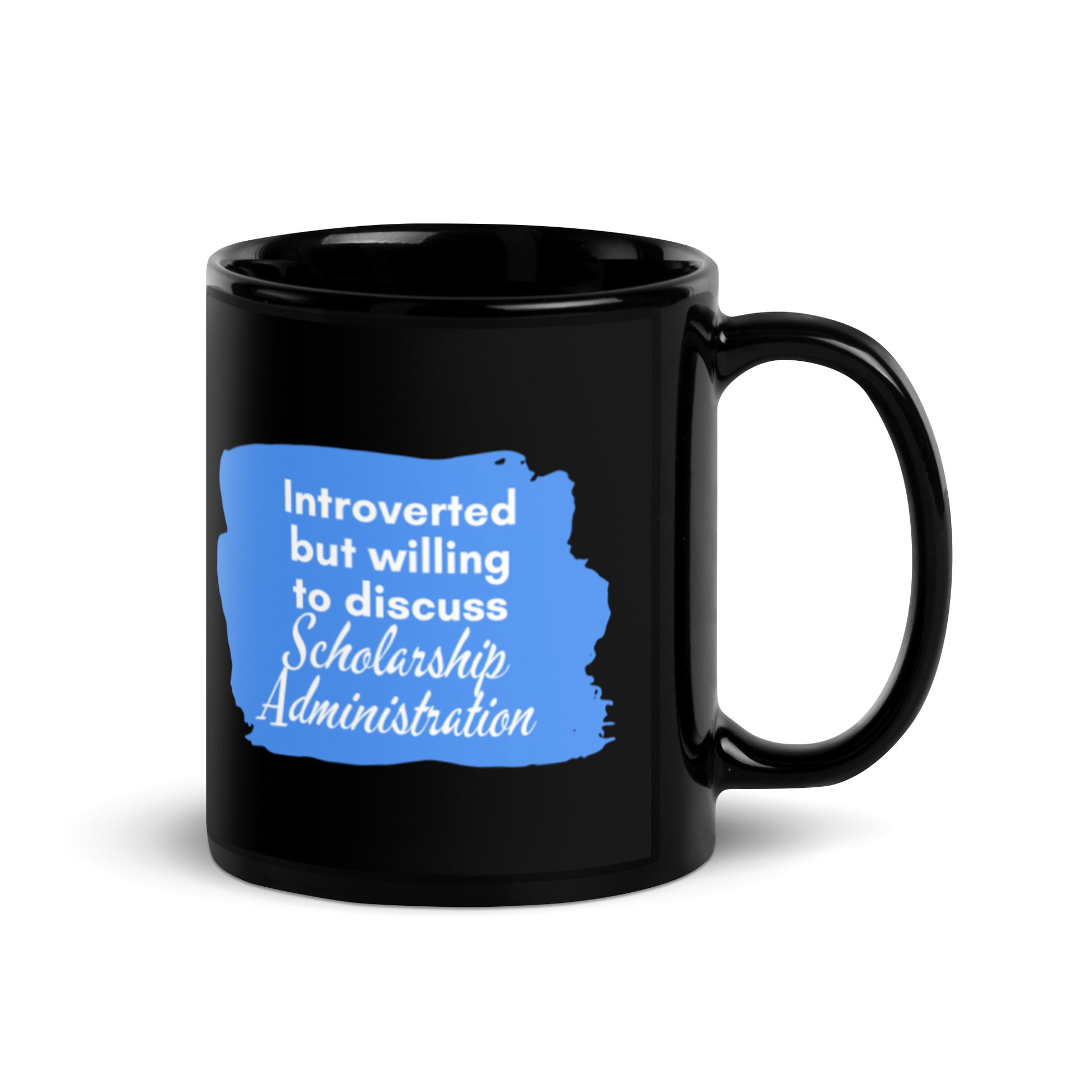 Introverted but Willing to Discuss Scholarship Admin Black Glossy Mug 11oz