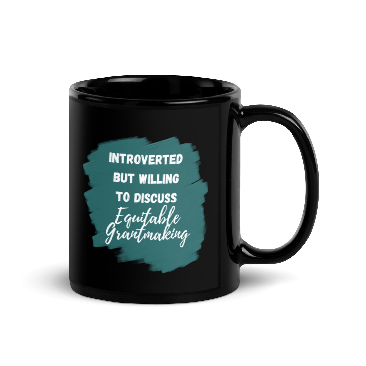 Introverted but Willing to Discuss Equitable Grantmaking Black Glossy Mug 11oz