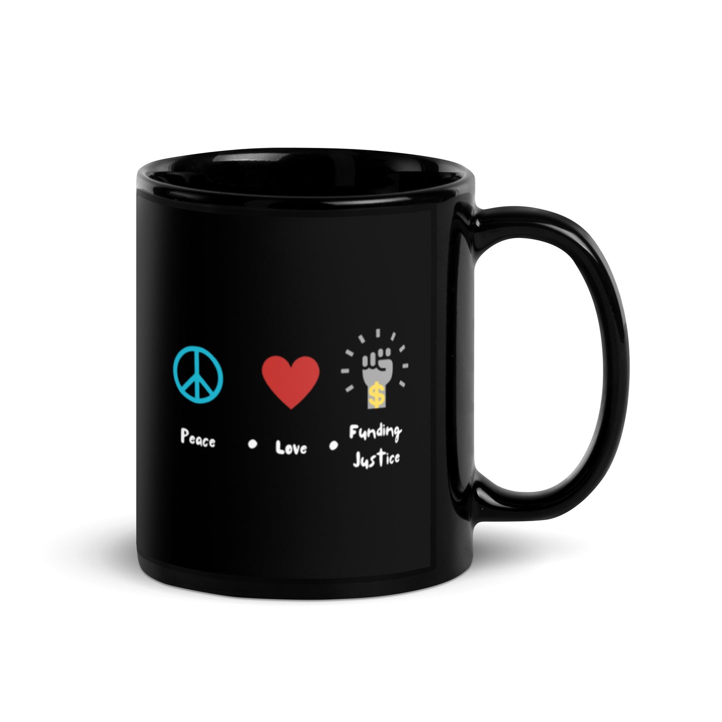 Peace, Love & Funding Justice Black Glossy Mug 11oz