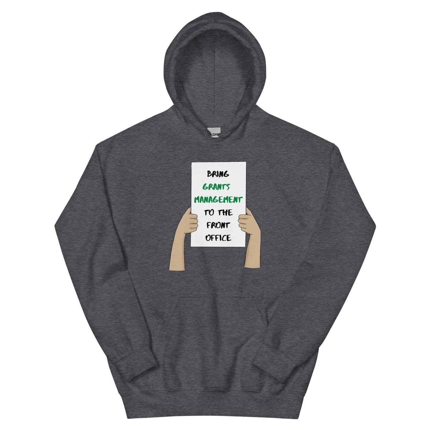 Bring Grants Management to the Front Office Protest Unisex Hoodie