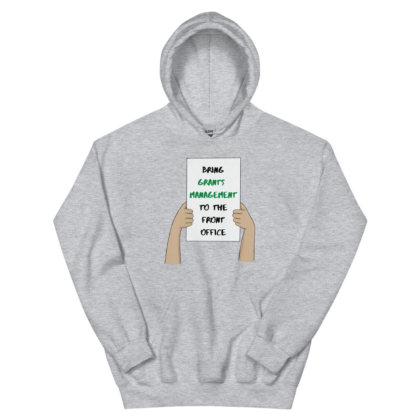 Bring Grants Management to the Front Office Protest Unisex Hoodie