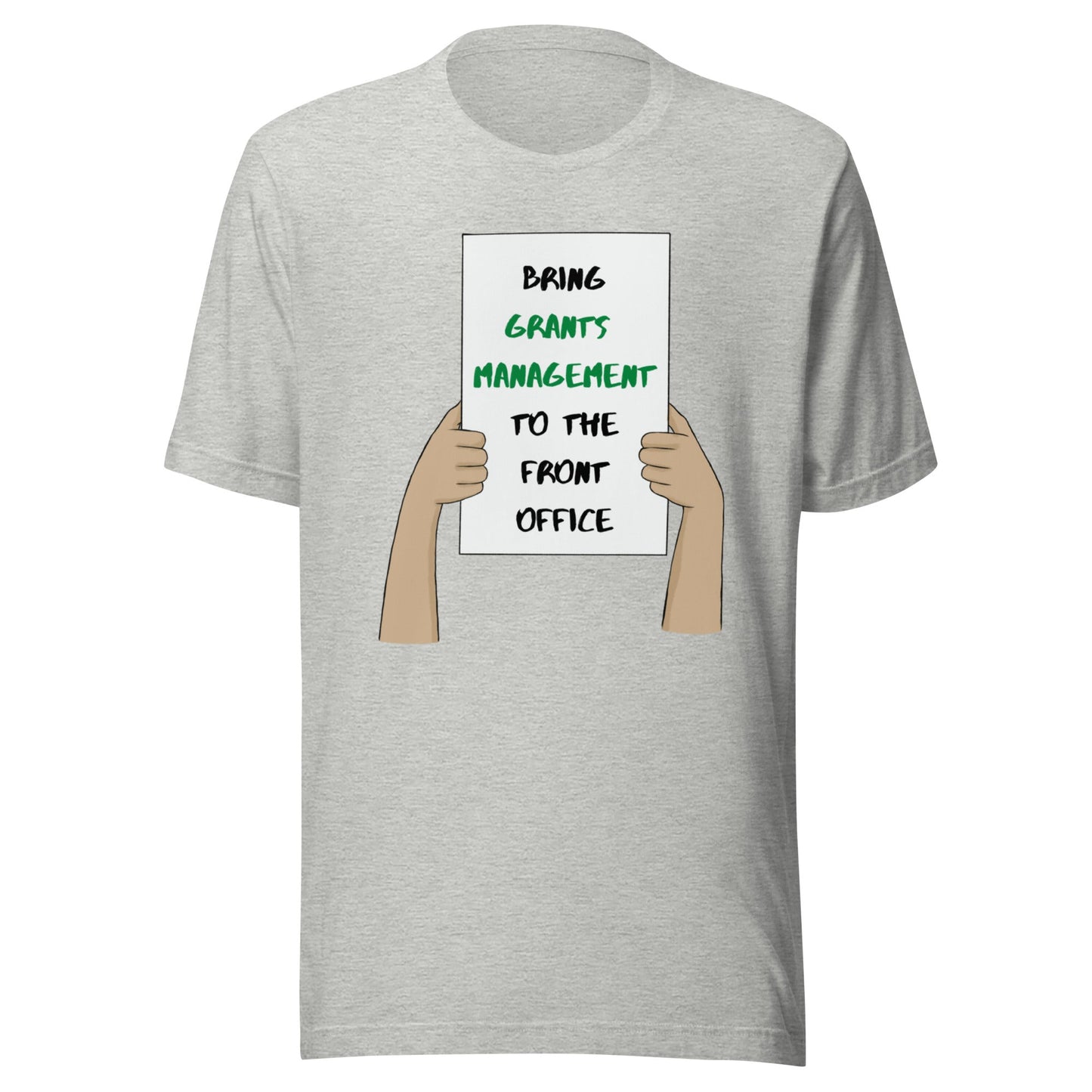 Bring Grants Management to the Front Office Protest Unisex t-shirt