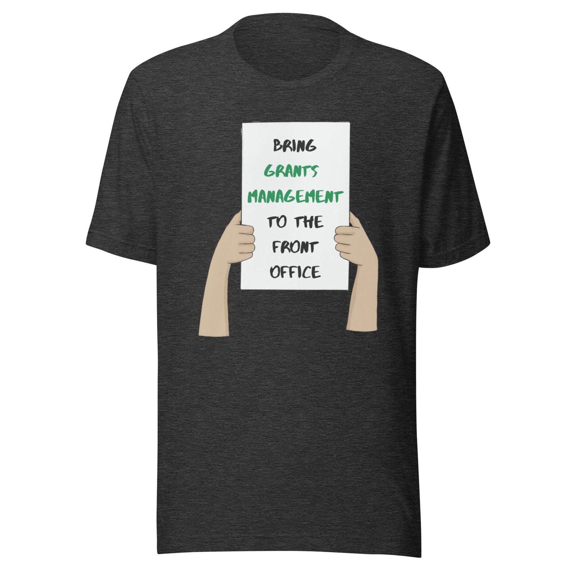 Bring Grants Management to the Front Office Protest Unisex t-shirt