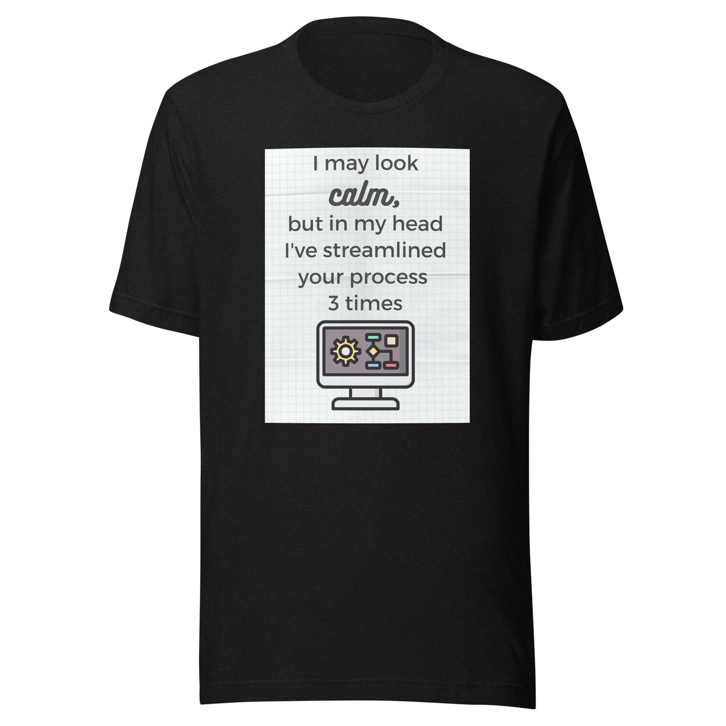 Calm Streamlining Process Unisex t-shirt