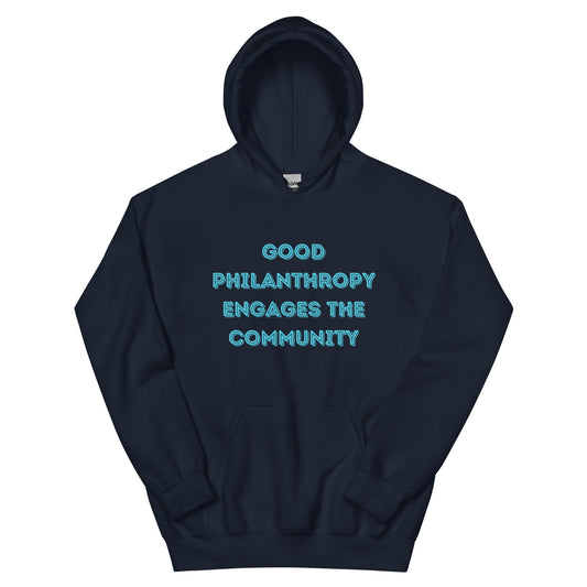 Good Philanthropy Engages the Community Unisex Hoodie-recalciGrant