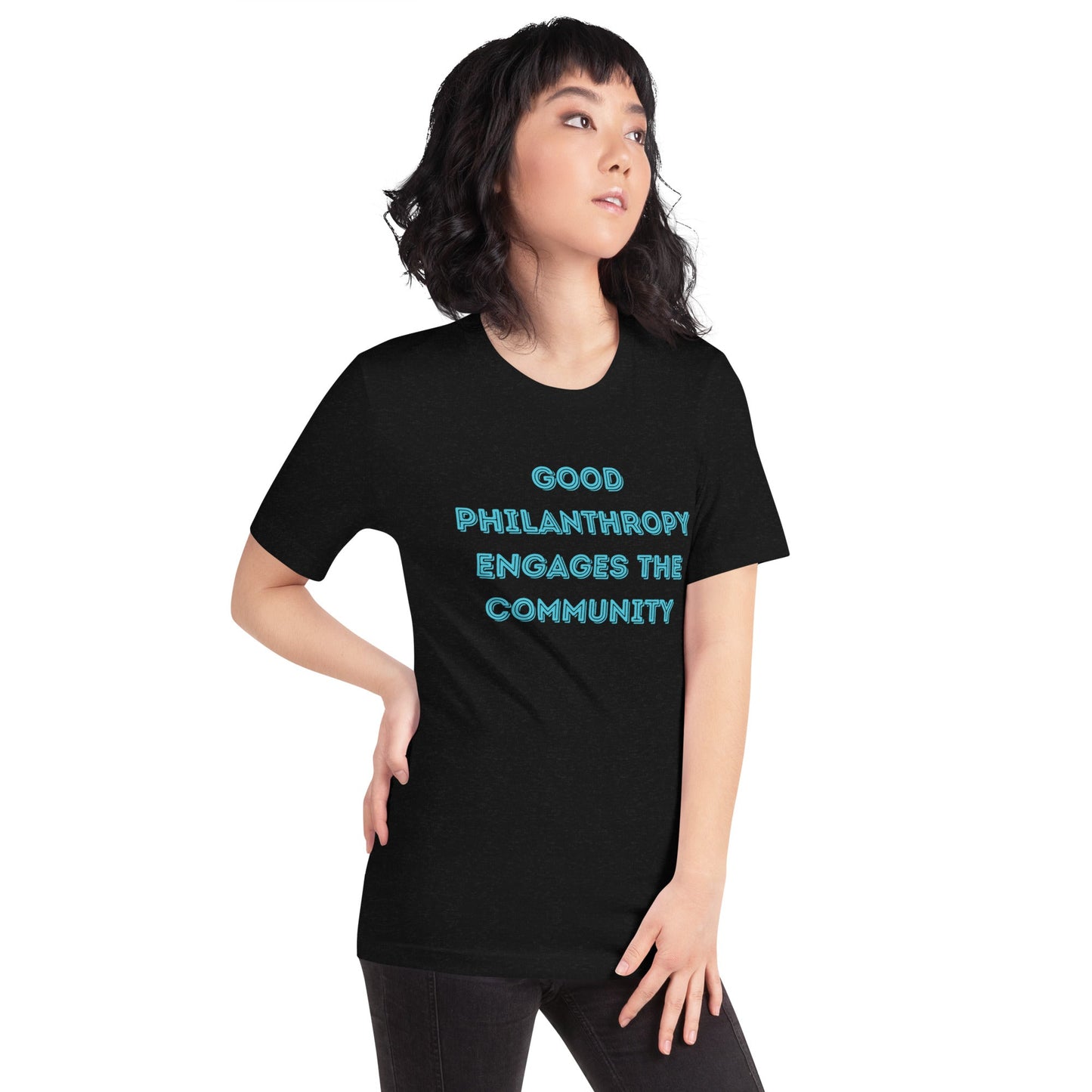 Good Philanthropy Engages the Community Unisex t-shirt-recalciGrant