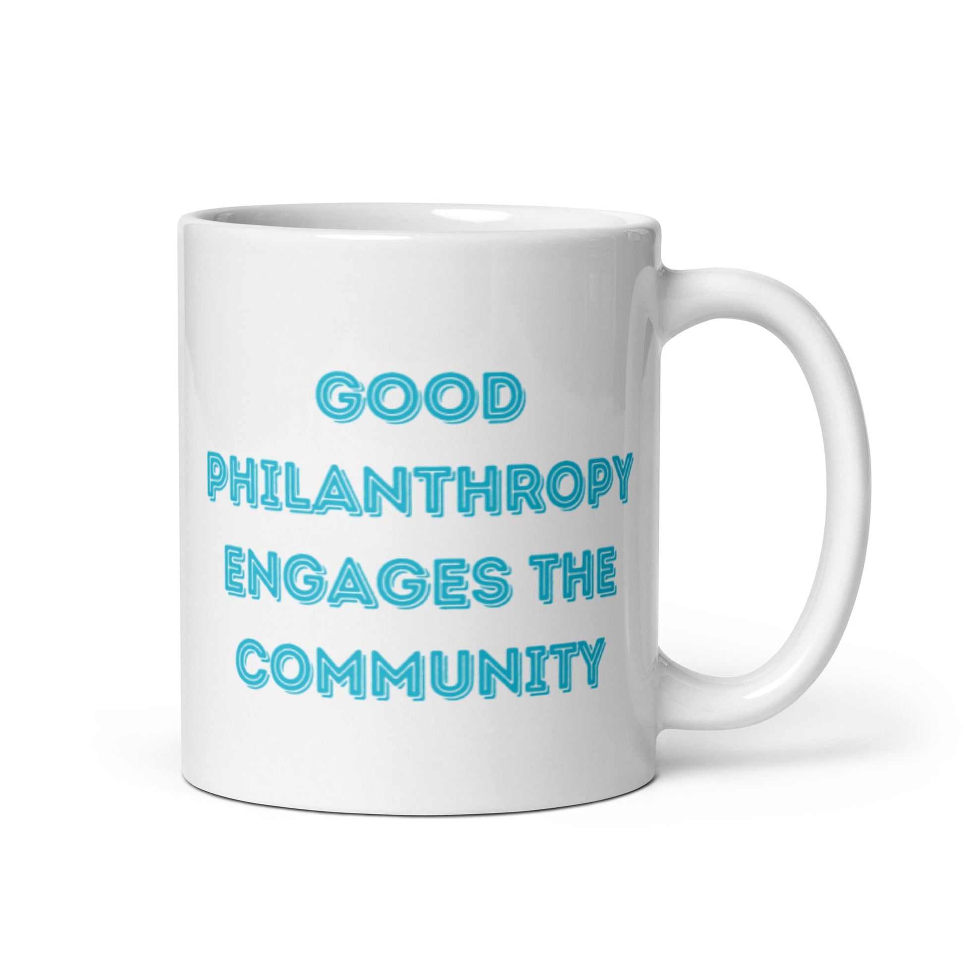 Good Philanthropy Engages the Community White glossy mug 11oz-recalciGrant