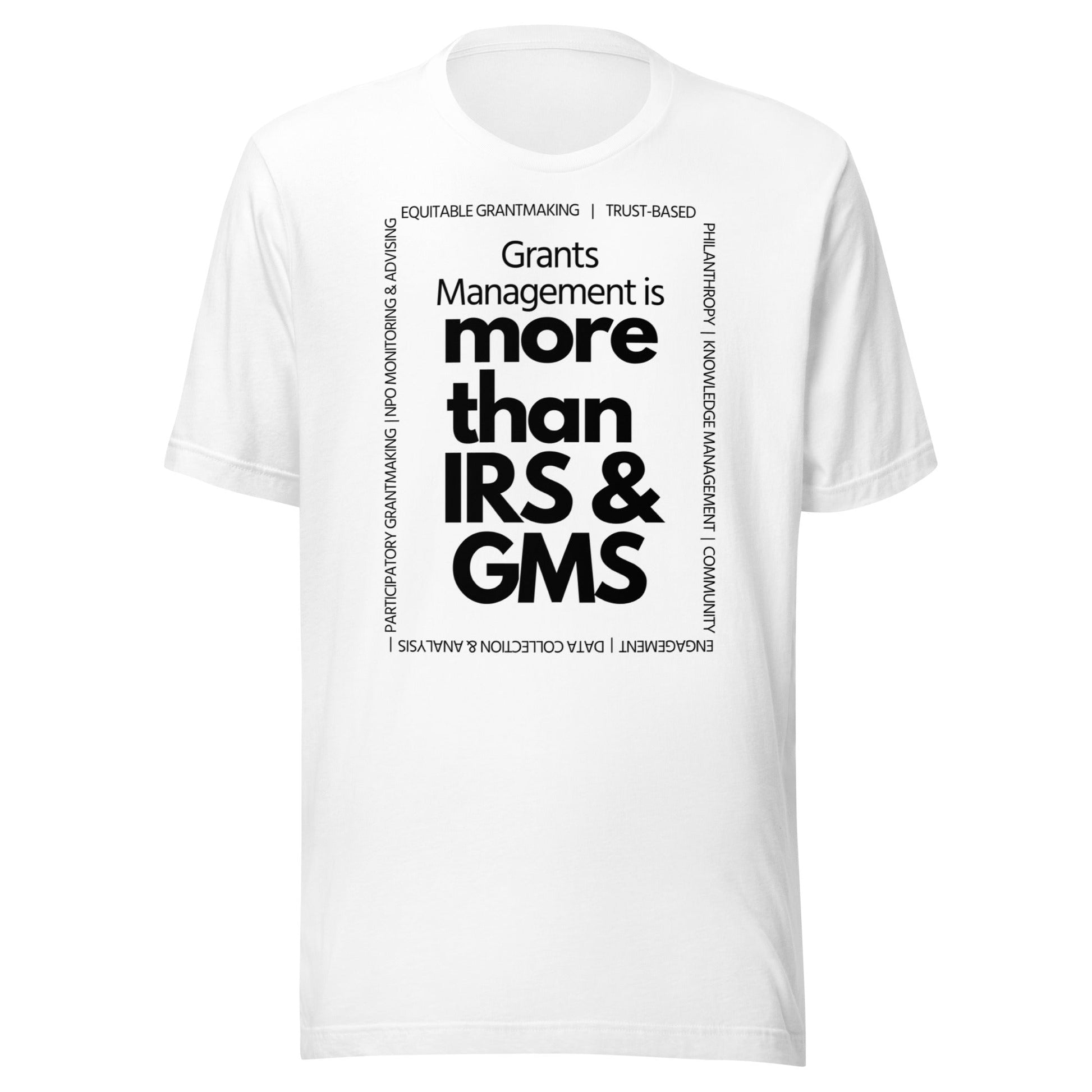 Grants Management is more than IRS & GMS - Light Unisex t-shirt-recalciGrant