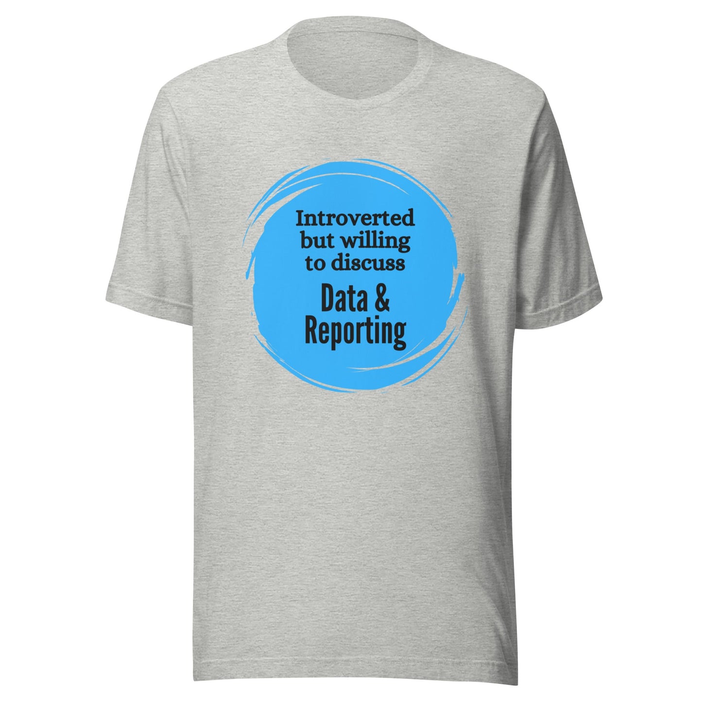 Introverted But Willing to Discuss Data & Reporting Unisex t-shirt-recalciGrant