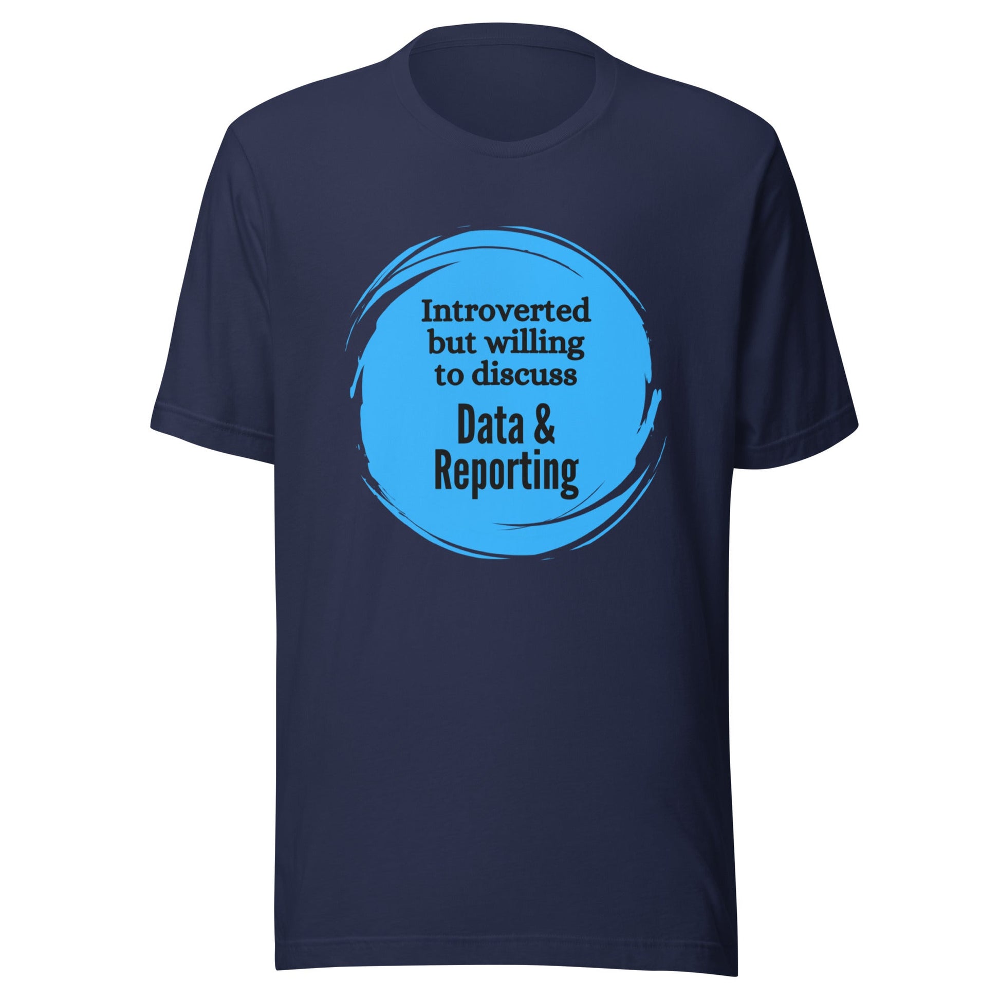 Introverted But Willing to Discuss Data & Reporting Unisex t-shirt-recalciGrant