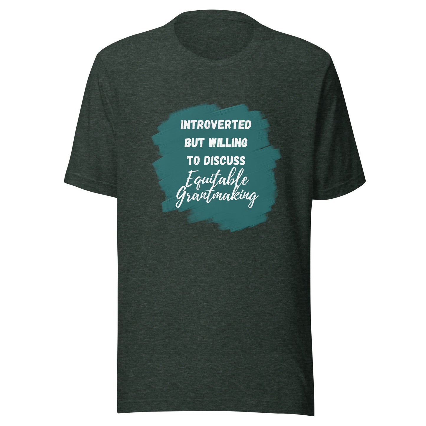 Introverted but Willing to Discuss Equitable Grantmaking Unisex t-shirt