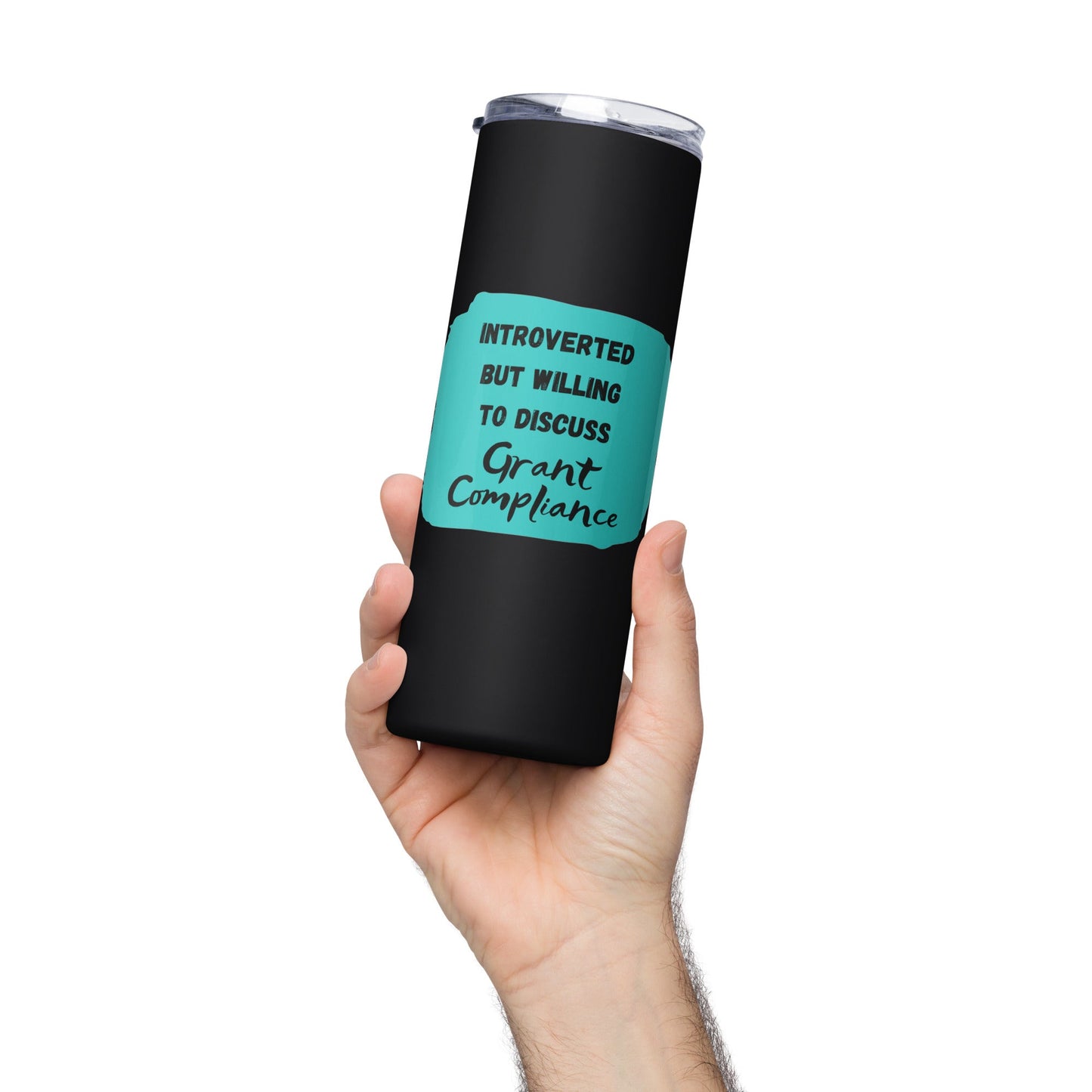 Introverted but Willing to Discuss Grant Compliance Stainless steel tumbler