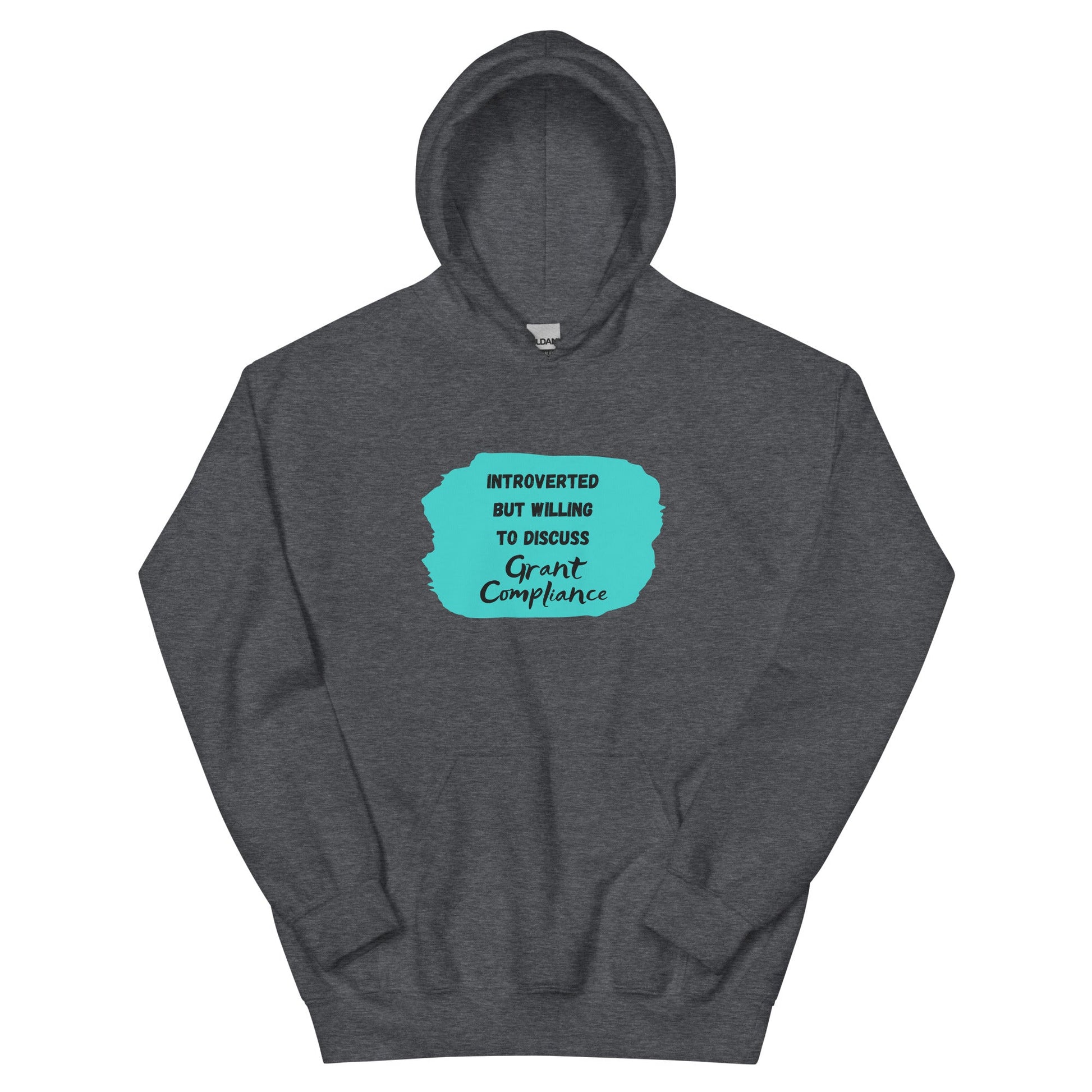 Introverted but Willing to Discuss Grant Compliance Unisex Hoodie