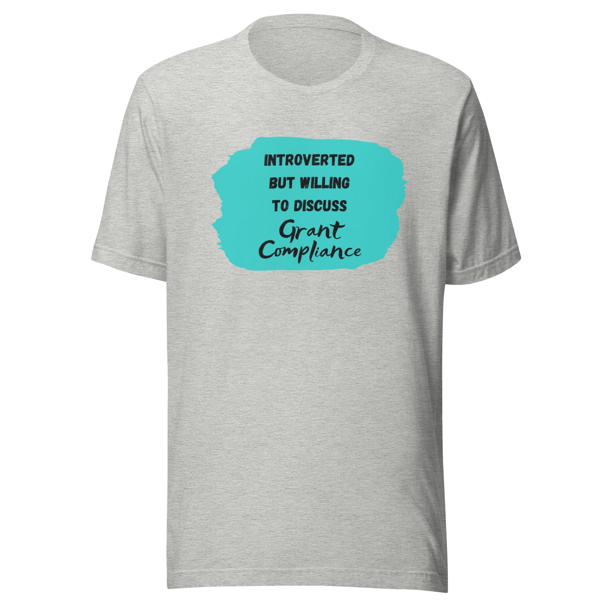 Introverted but Willing to Discuss Grant Compliance Unisex t-shirt