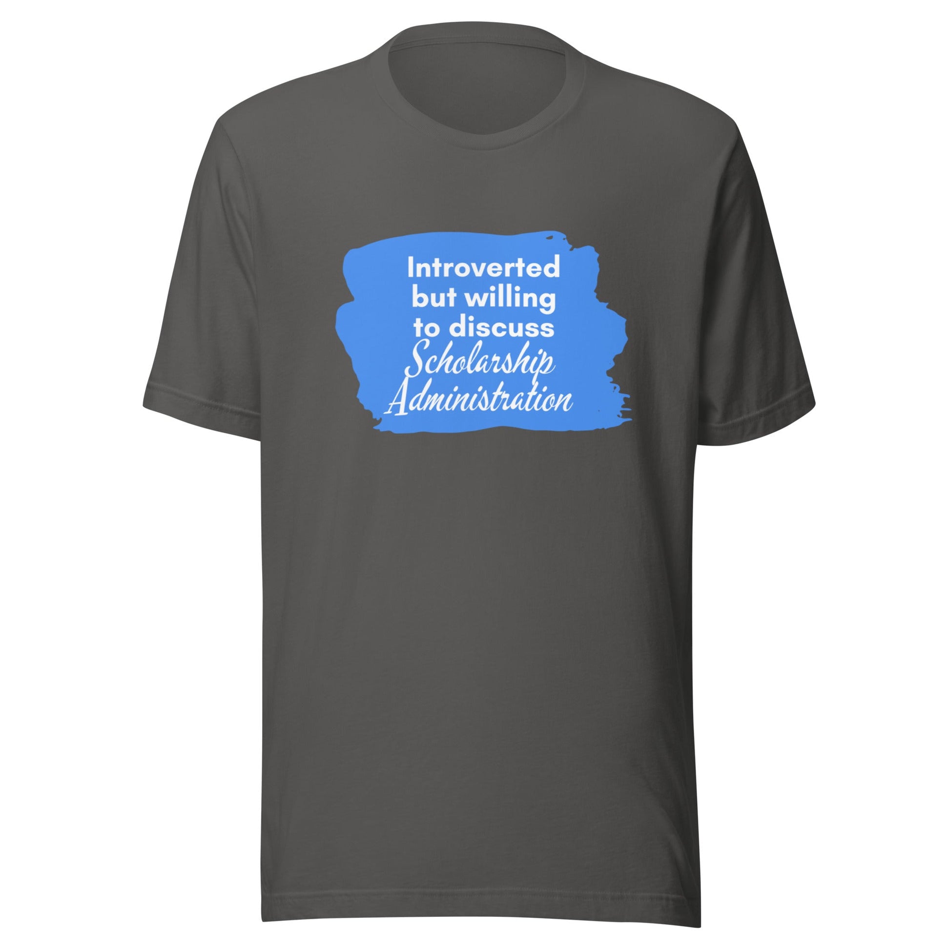 Introverted but Willing to Discuss Scholarship Admin Unisex t-shirt