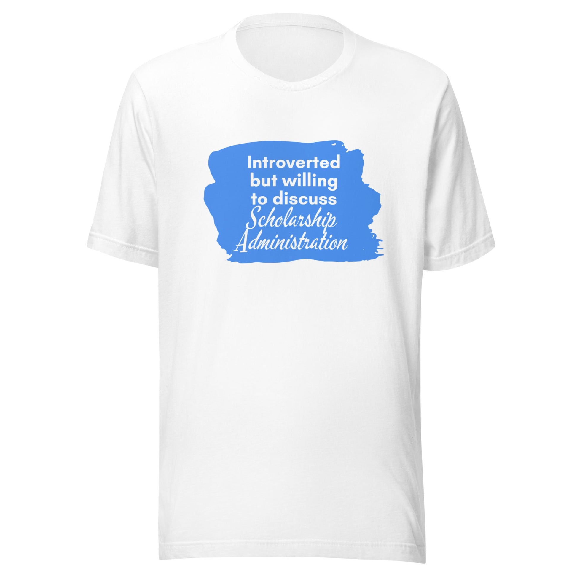 Introverted but Willing to Discuss Scholarship Admin Unisex t-shirt