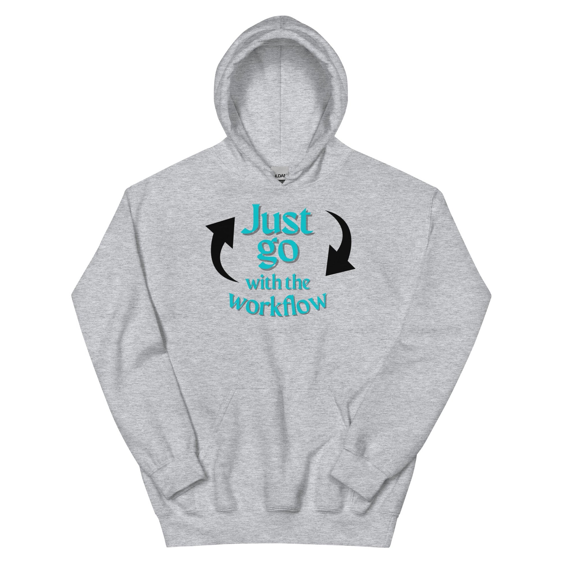 Just Go with the Workflow Unisex Hoodie