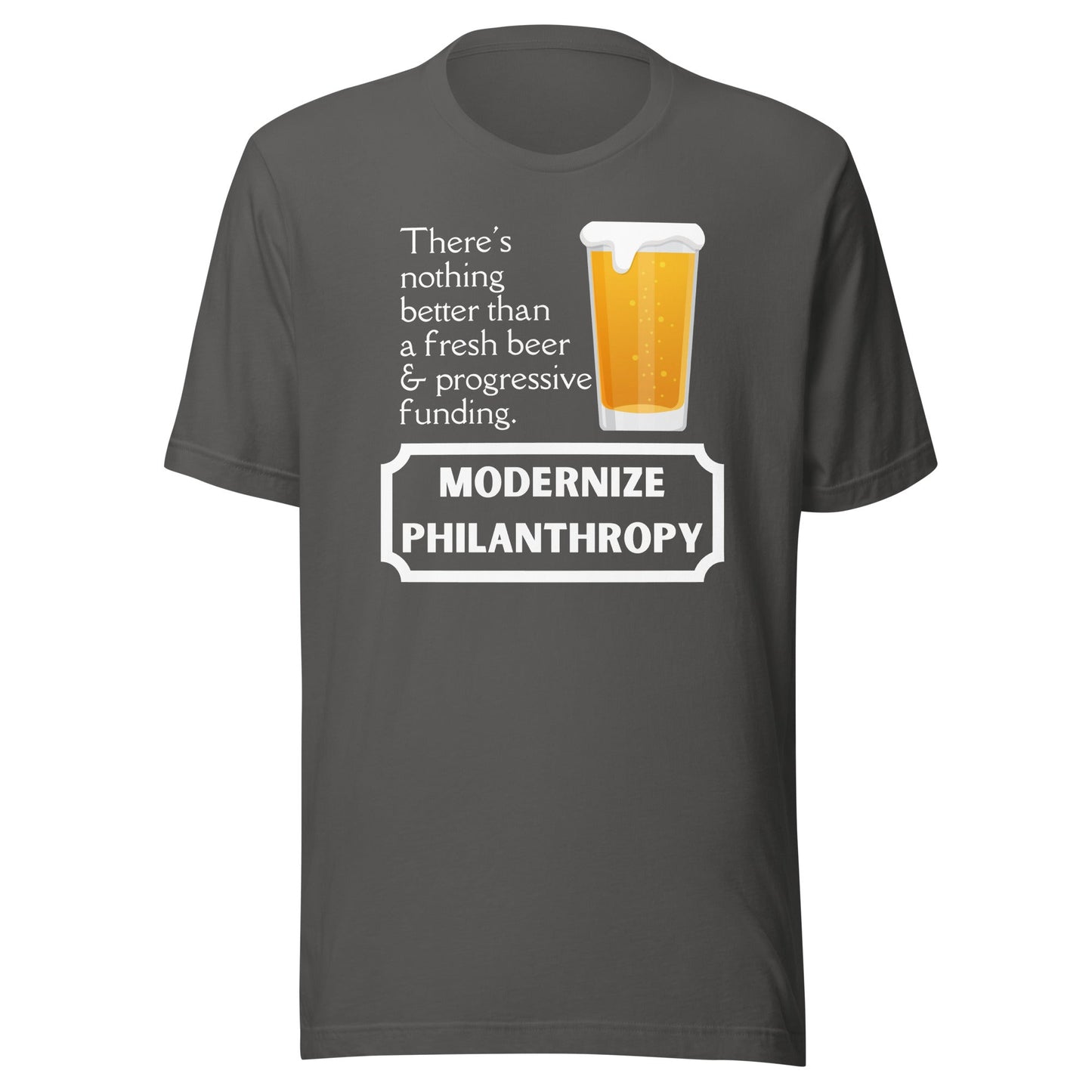 Modernize Philanthropy Beer Unisex t-shirt-recalciGrant