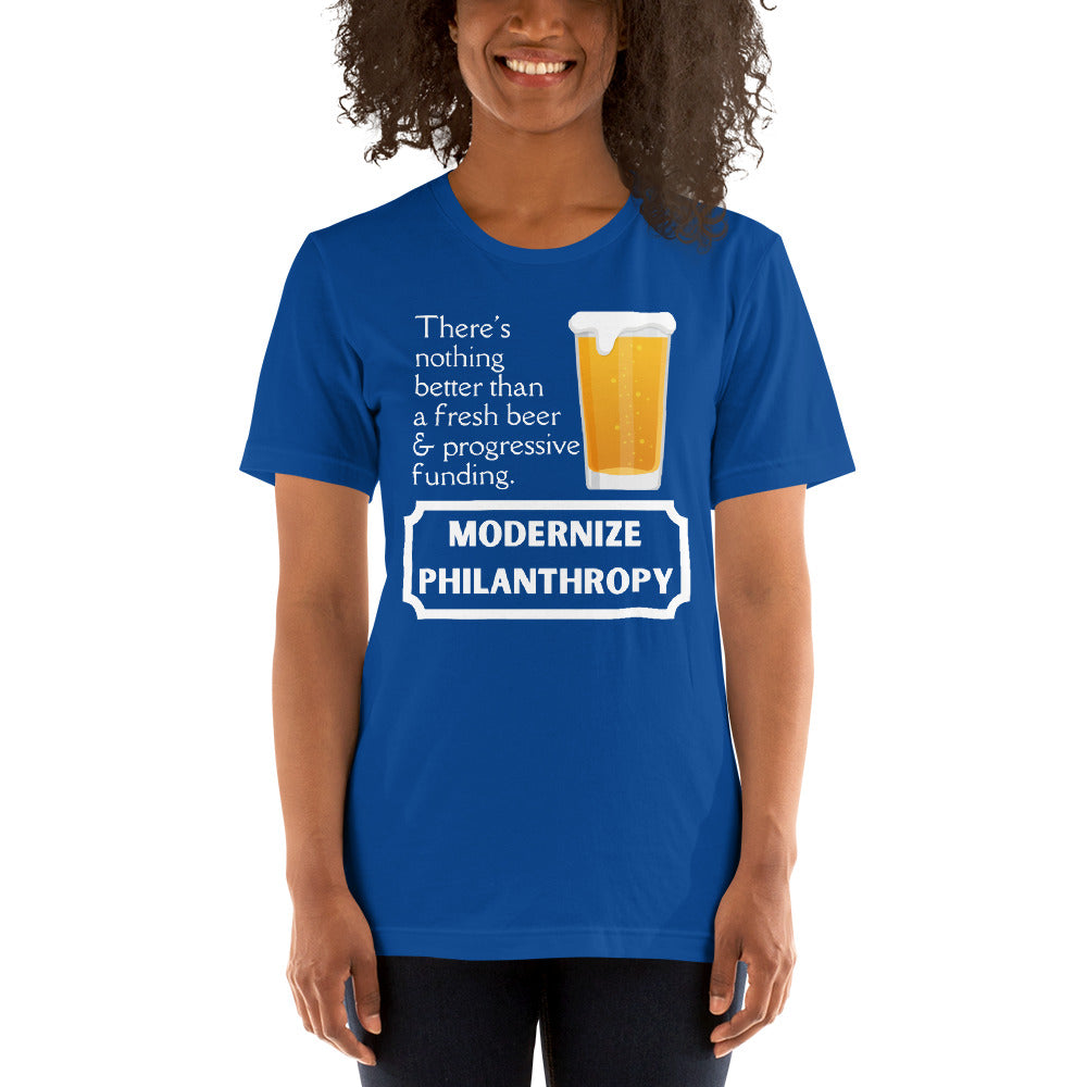Modernize Philanthropy Beer Unisex t-shirt-recalciGrant
