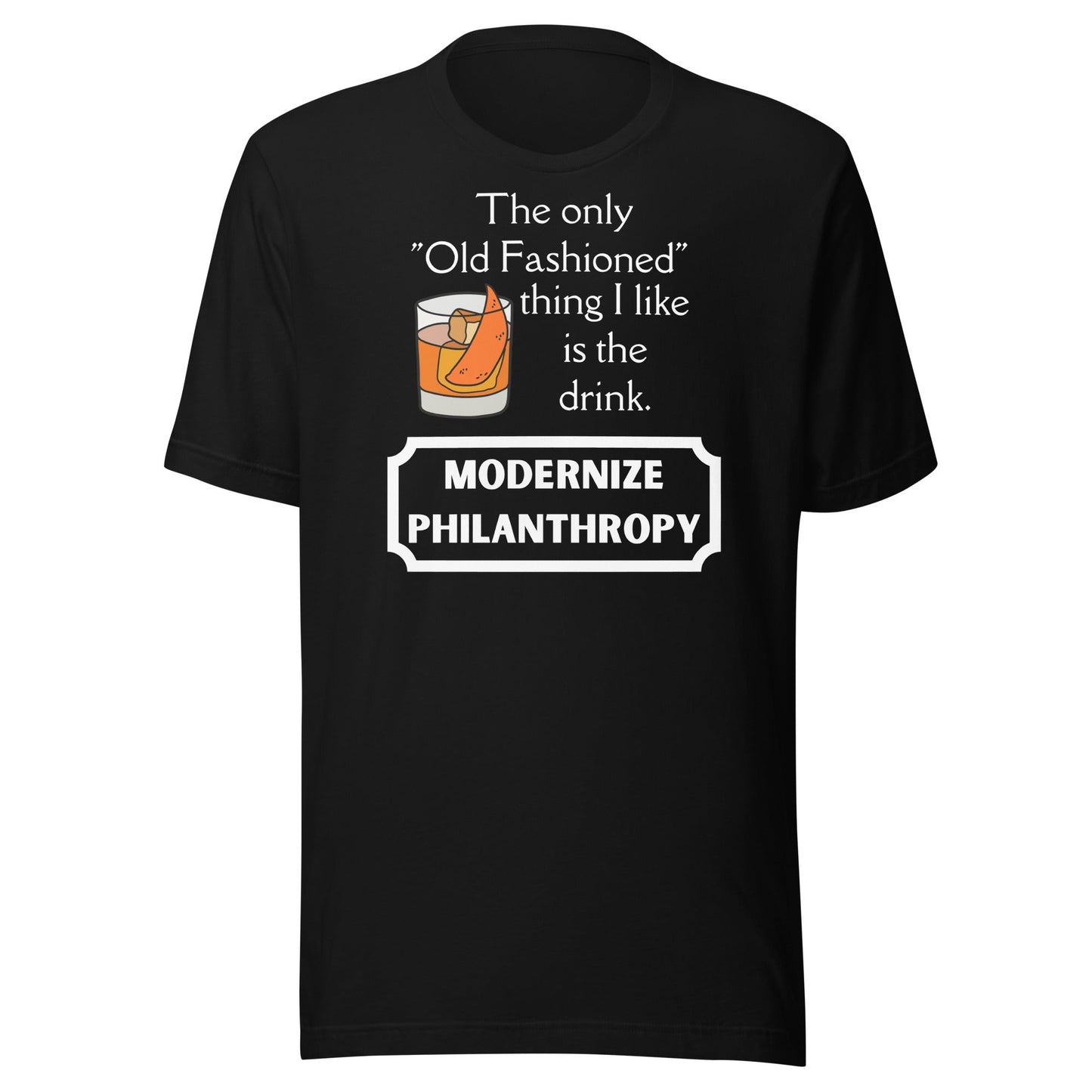 Modernize Philanthropy Old Fashioned Drink Unisex t-shirt-recalciGrant