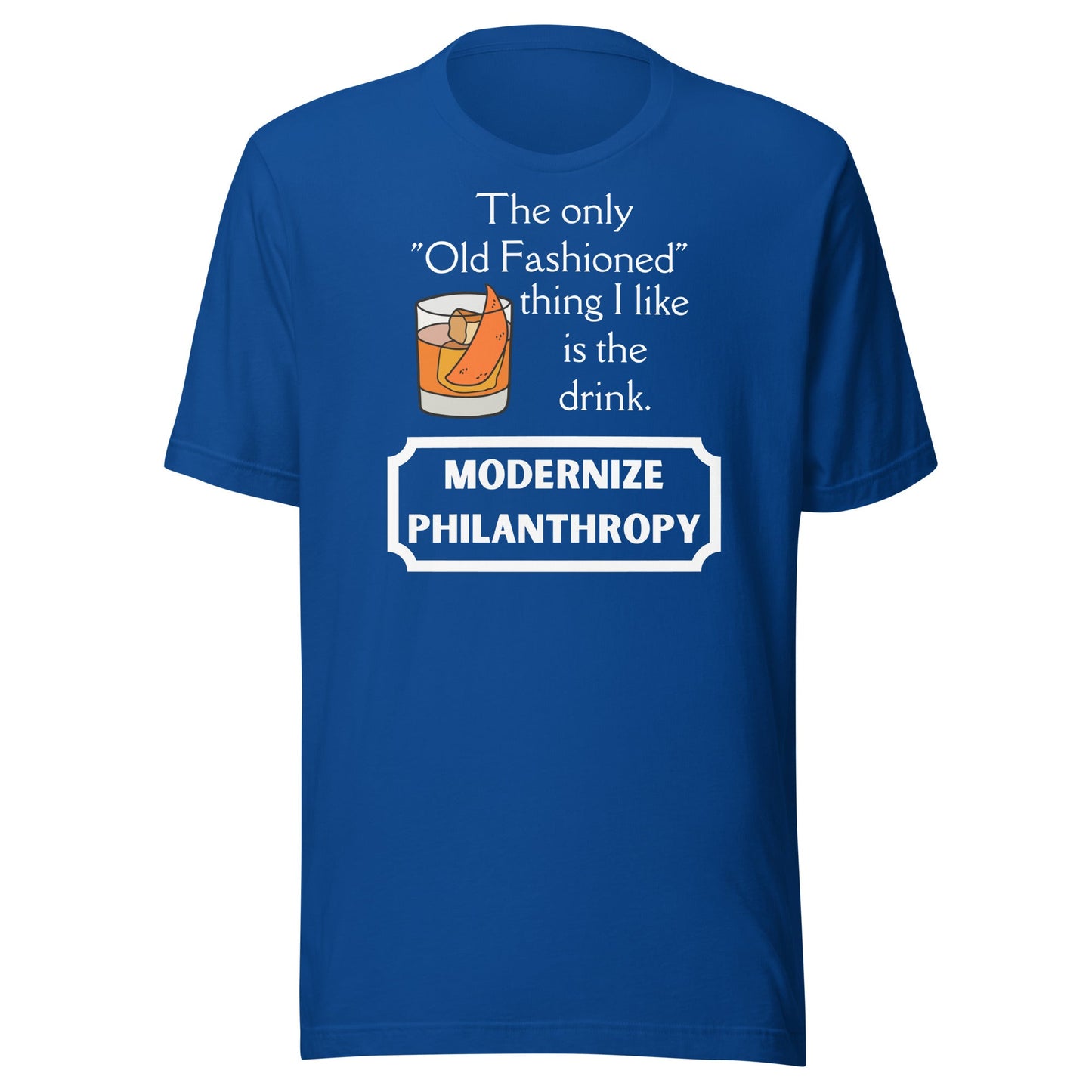 Modernize Philanthropy Old Fashioned Drink Unisex t-shirt-recalciGrant