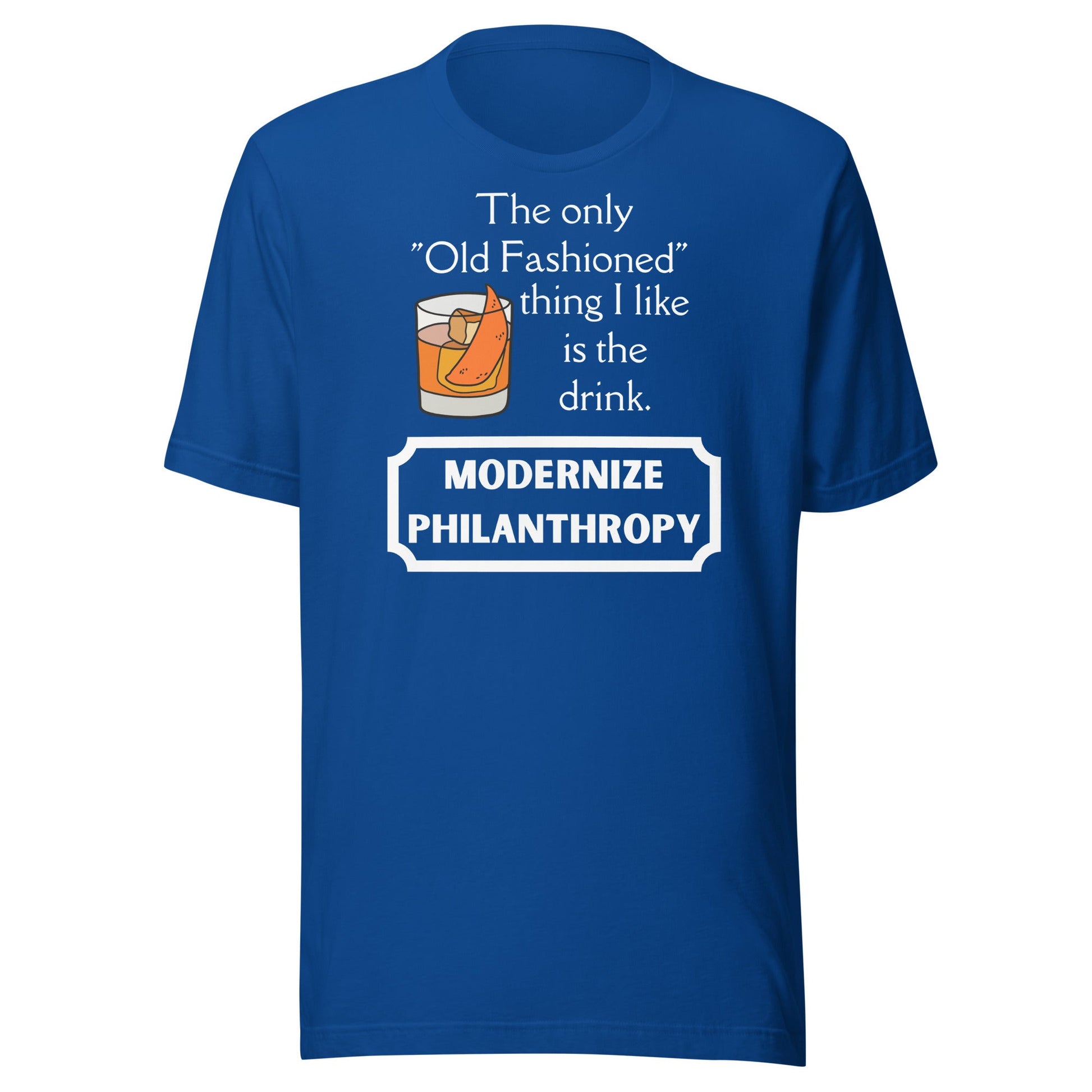 Modernize Philanthropy Old Fashioned Drink Unisex t-shirt-recalciGrant