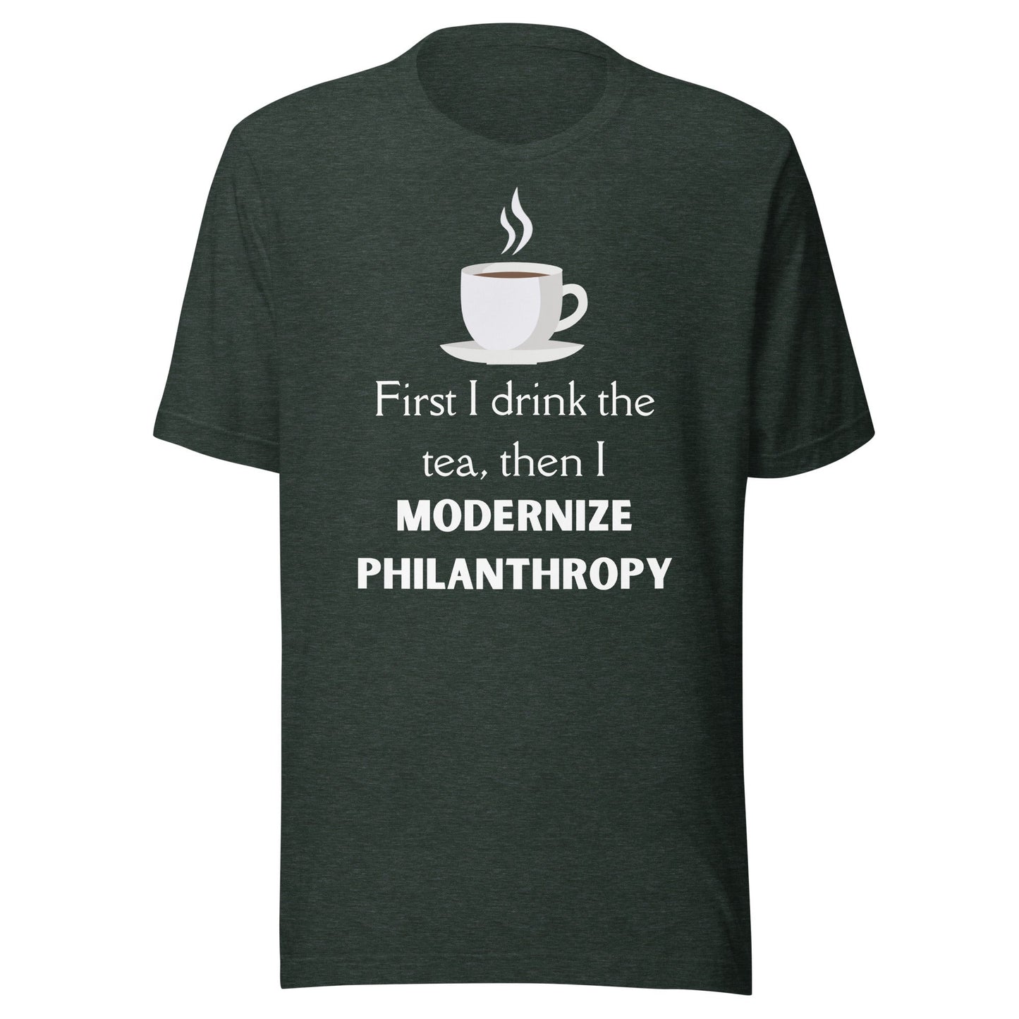 Modernize Philanthropy Tea Unisex t-shirt-recalciGrant