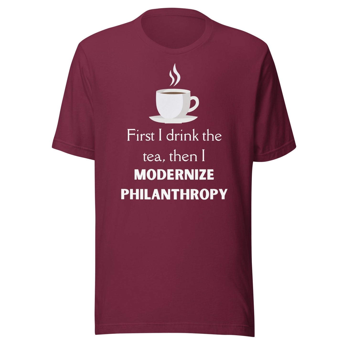 Modernize Philanthropy Tea Unisex t-shirt-recalciGrant