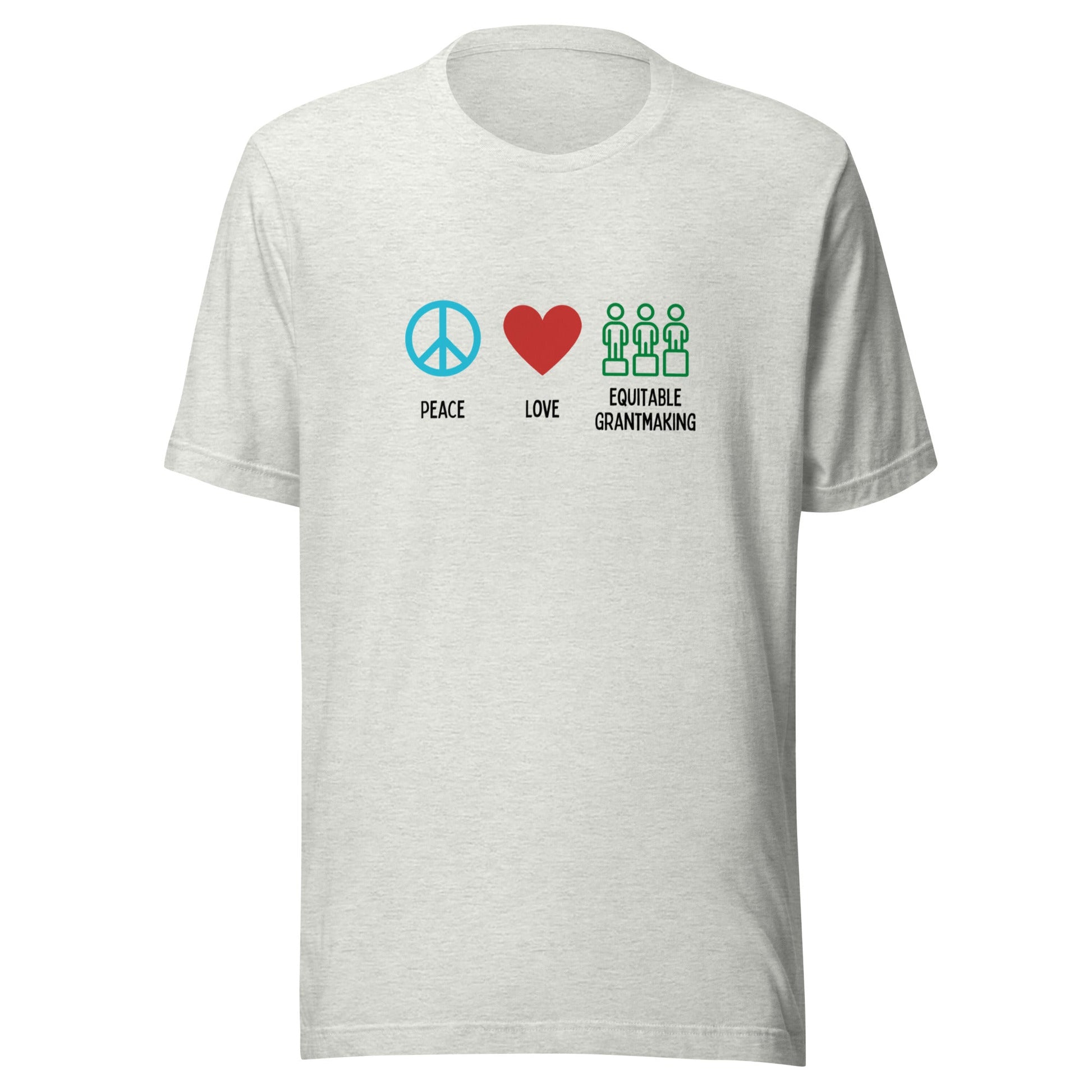 Peace, Love & Equitable Grantmaking - Light Unisex t-shirt-recalciGrant