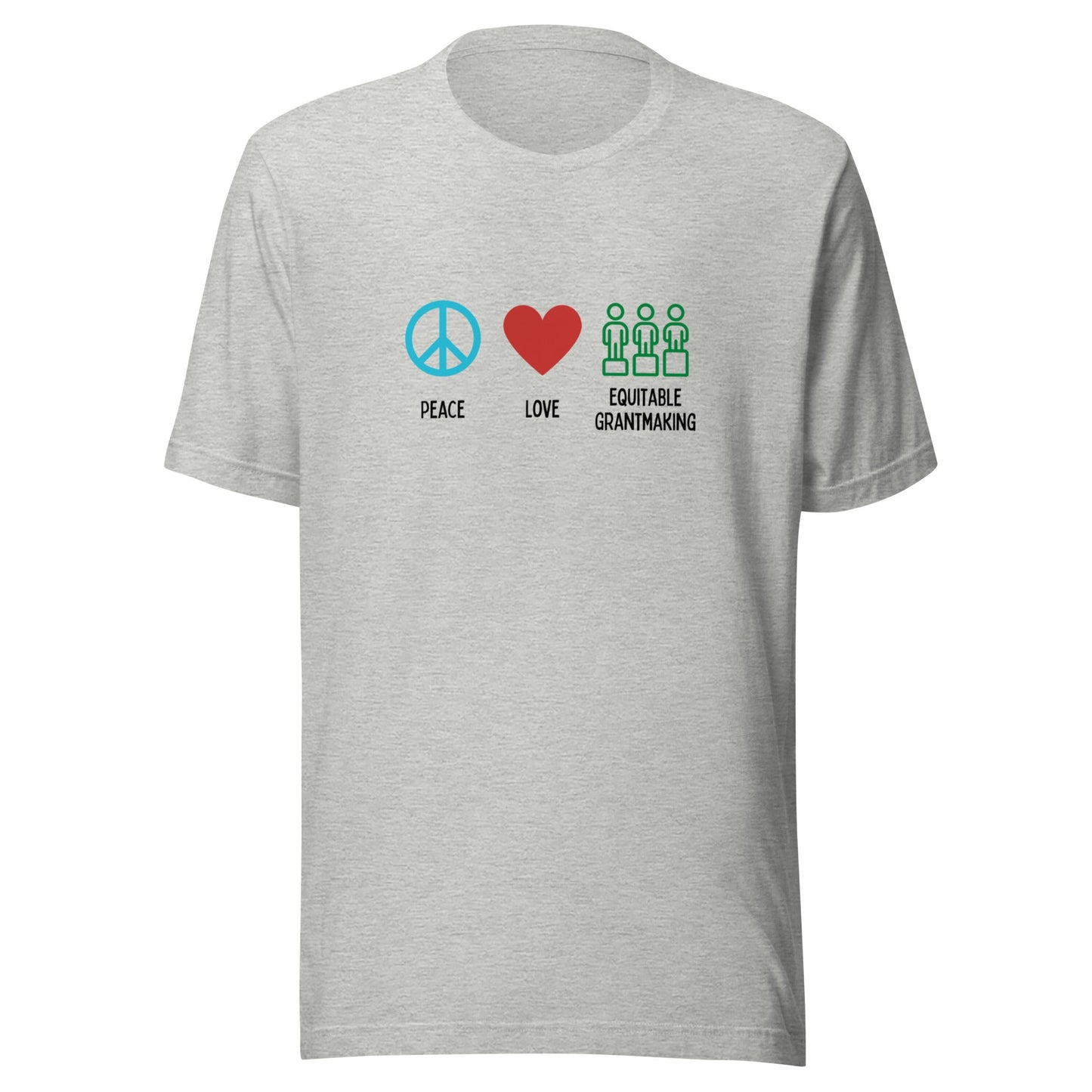 Peace, Love & Equitable Grantmaking - Light Unisex t-shirt-recalciGrant