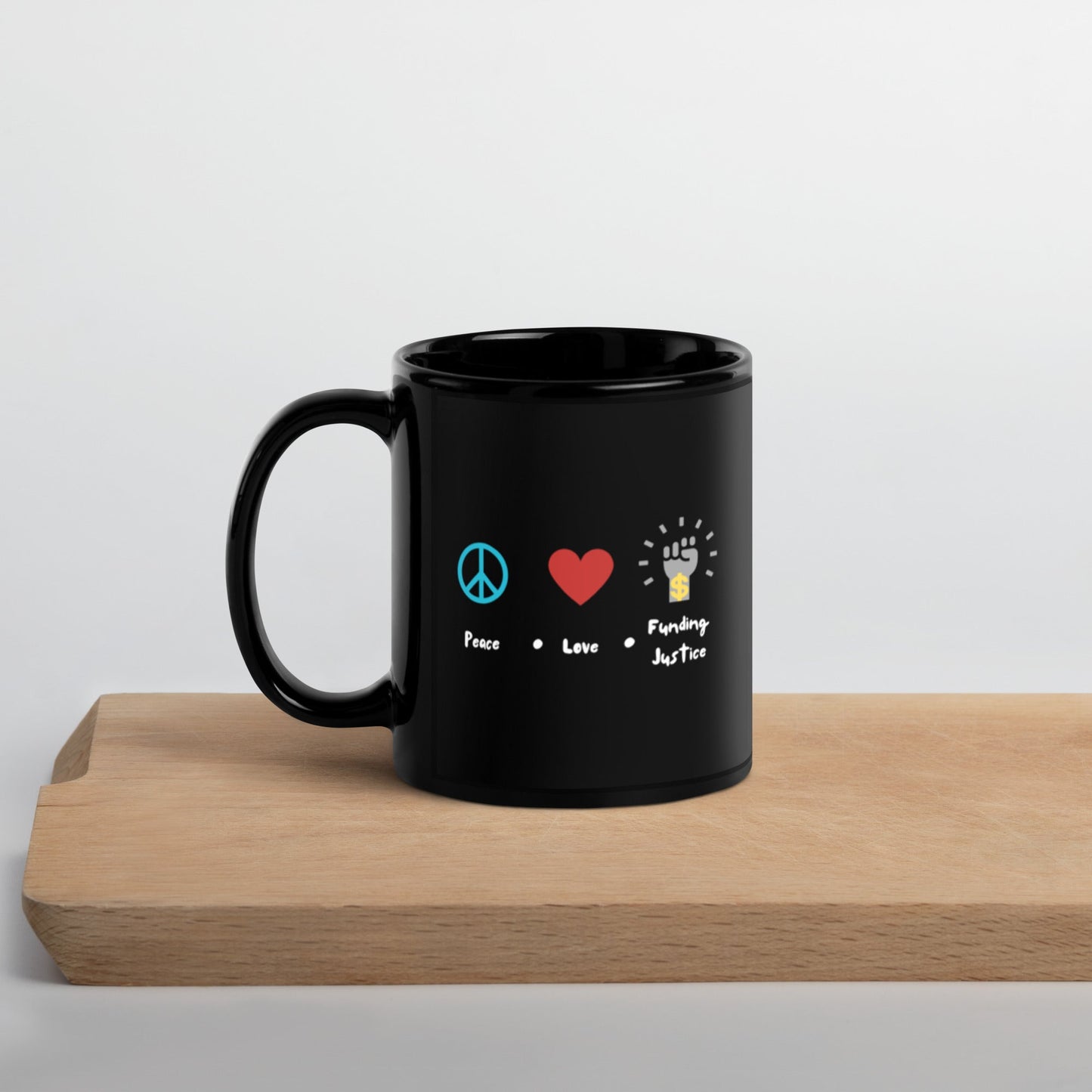 Peace, Love & Funding Justice Black Glossy Mug 11oz