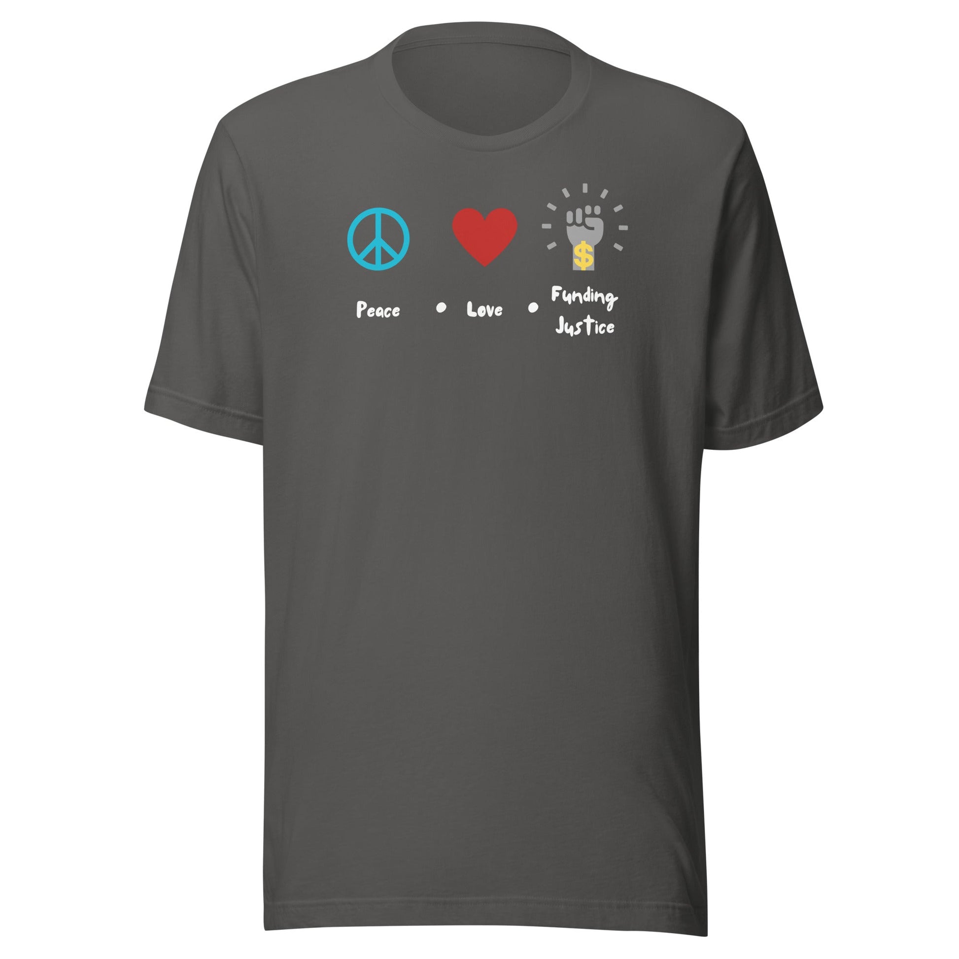 Peace, Love & Funding Justice Dark Unisex t-shirt
