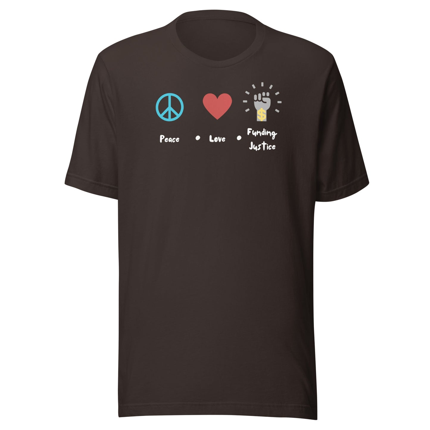 Peace, Love & Funding Justice Dark Unisex t-shirt