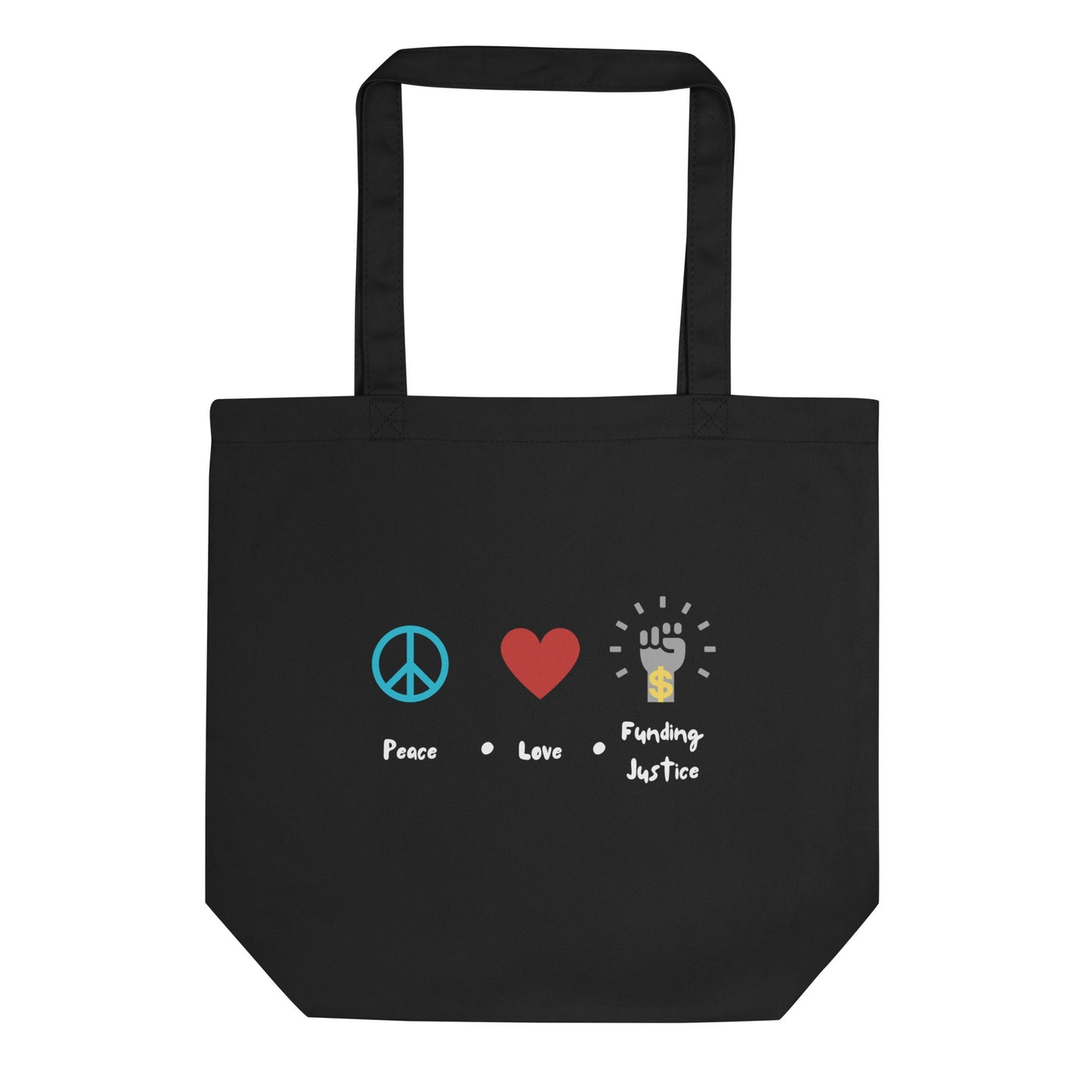 Peace, Love & Funding Justice Eco Tote Bag